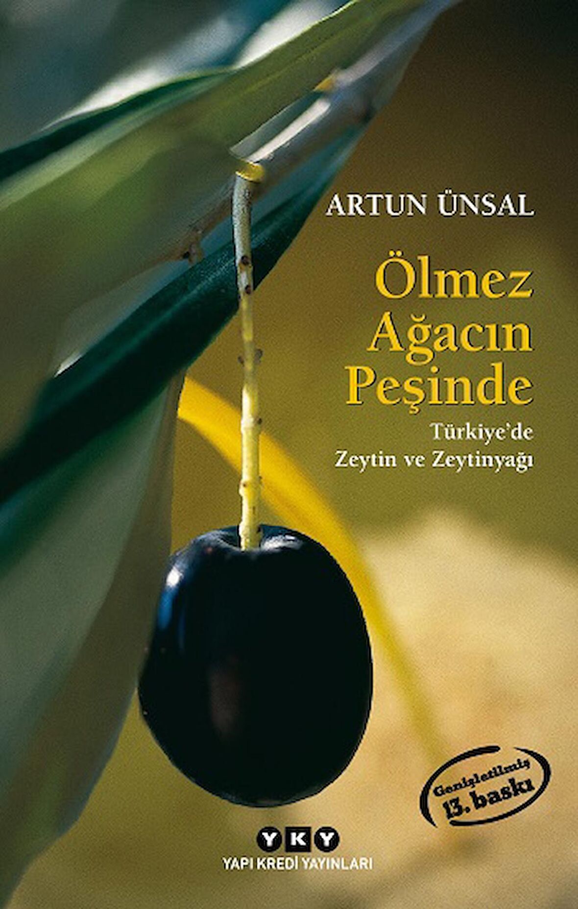 Ölmez Ağacın Peşinde - Türkiye'de Zeytin ve Zeytinyağı