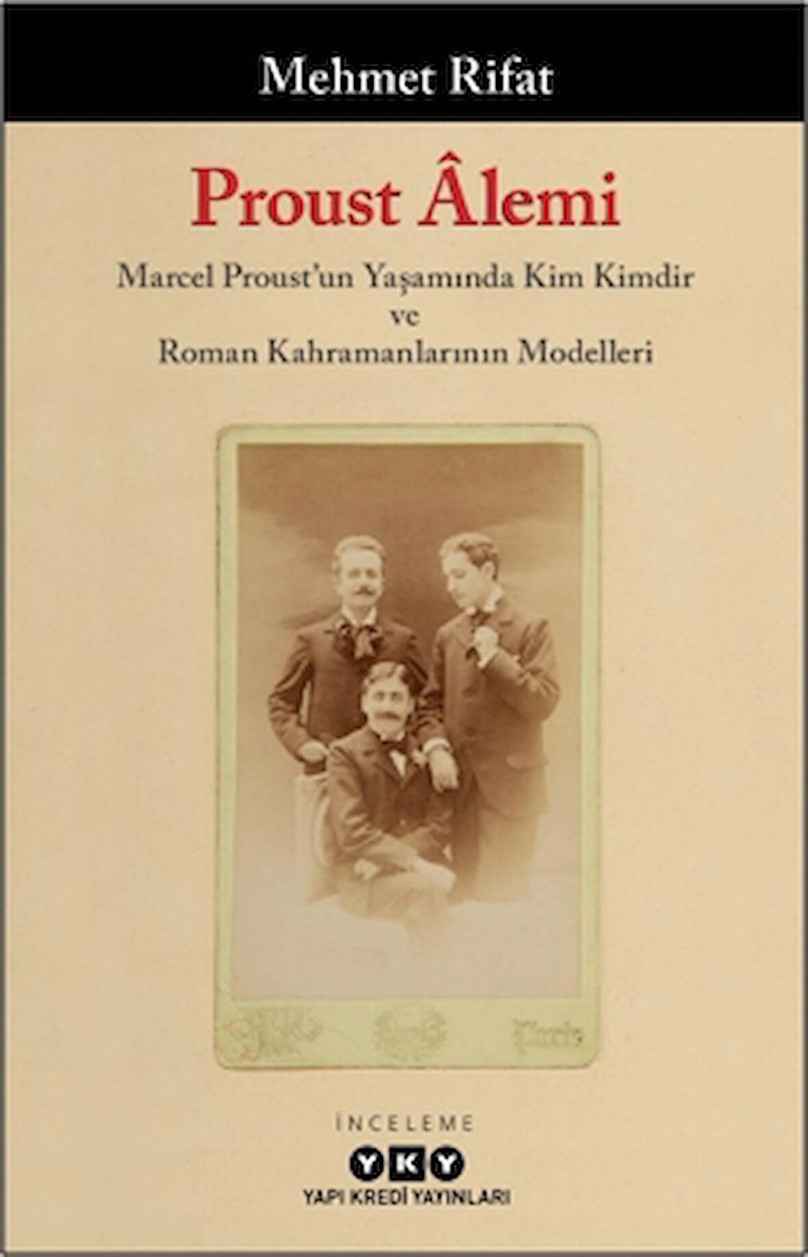 Proust Alemi / Marcel Proust'un Yaşamında Kim Kimdir ve Roman Kahramanlarının Modelleri