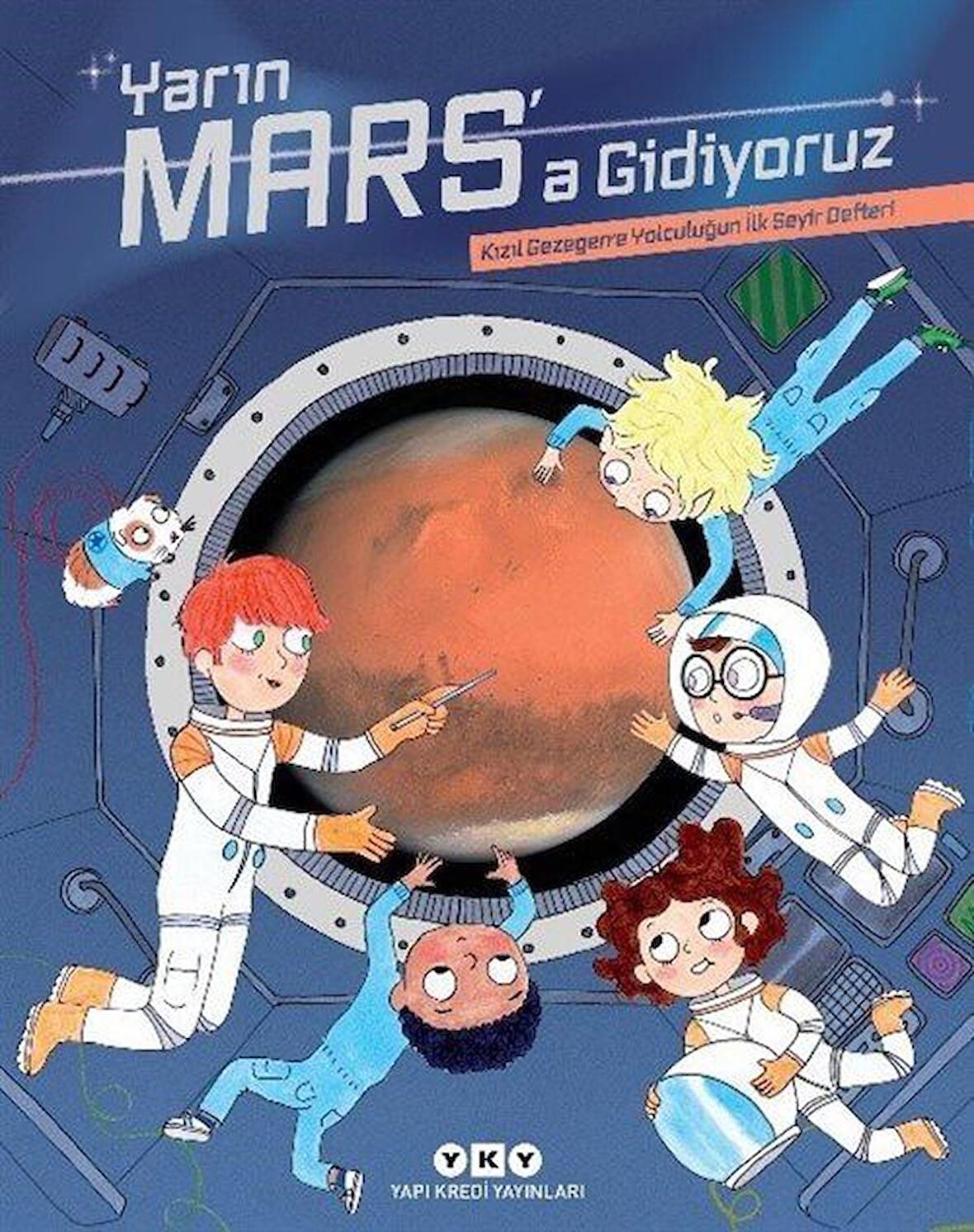 Yarın Mars'a Gidiyoruz Kızıl Gezegene Yolculuğun İlk Seyir Defteri / Muriel Zurcher