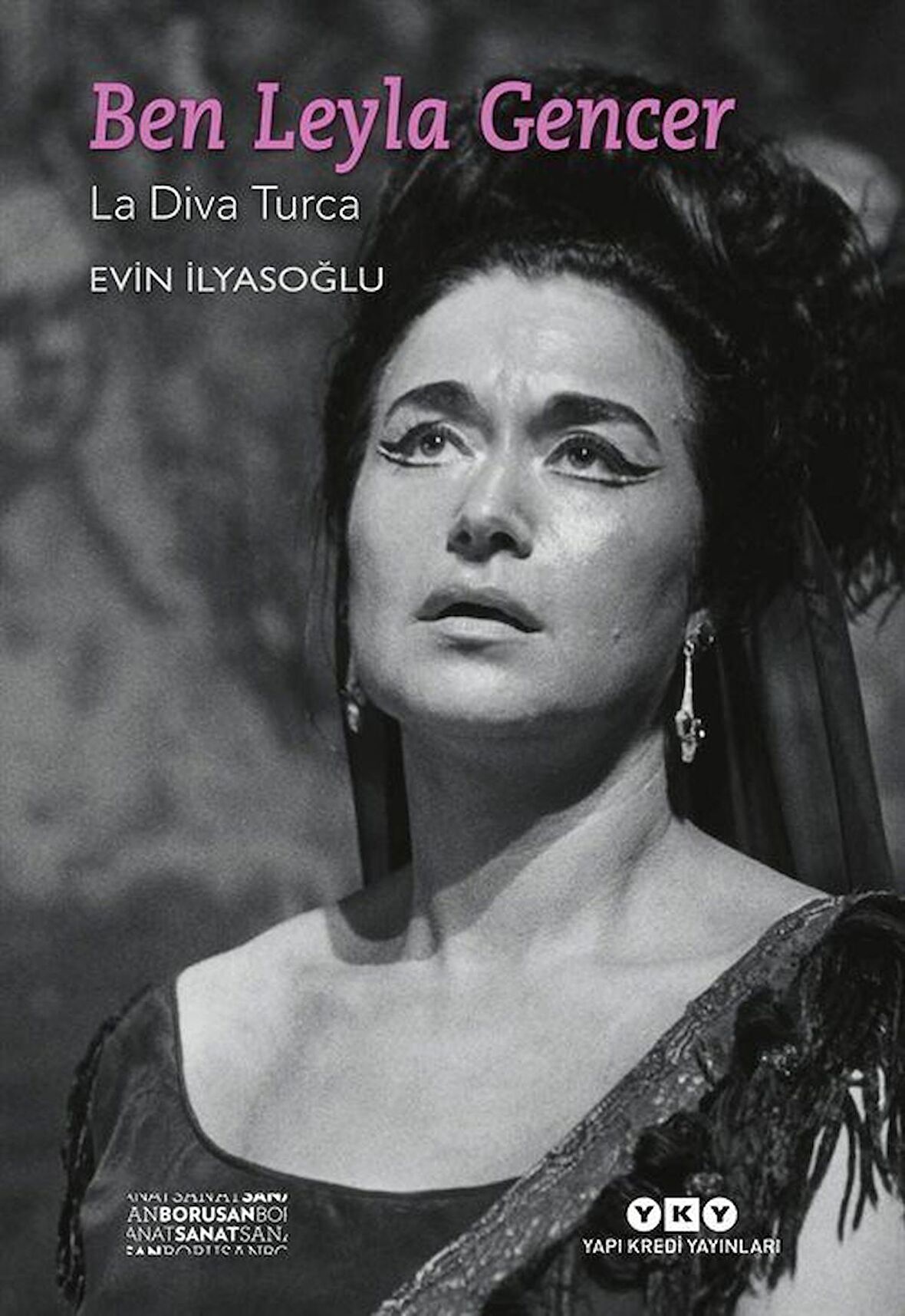 Ben Leyla Gencer - La Diva Turca (Küçük Boy) (Karton Kapak) / Evin İlyasoğlu