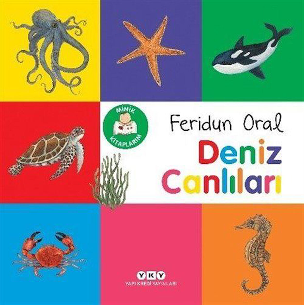 Minik Kitaplarım Deniz Canlıları / Feridun Oral