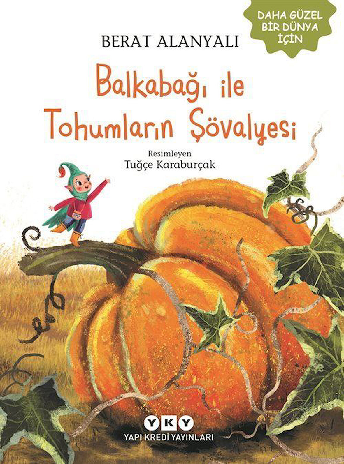 Balkabağı ile Tohumların Şövalyesi / Berat Alanyalı