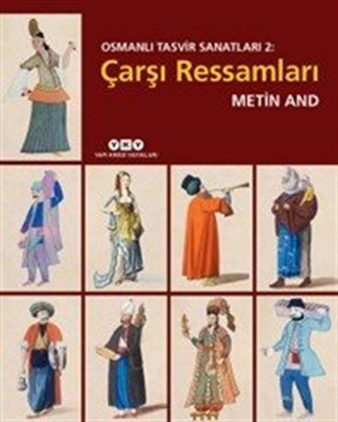 Osmanlı Tasvir Sanatları 2: Çarşı Ressamları (Karton Kapak) / Metin And