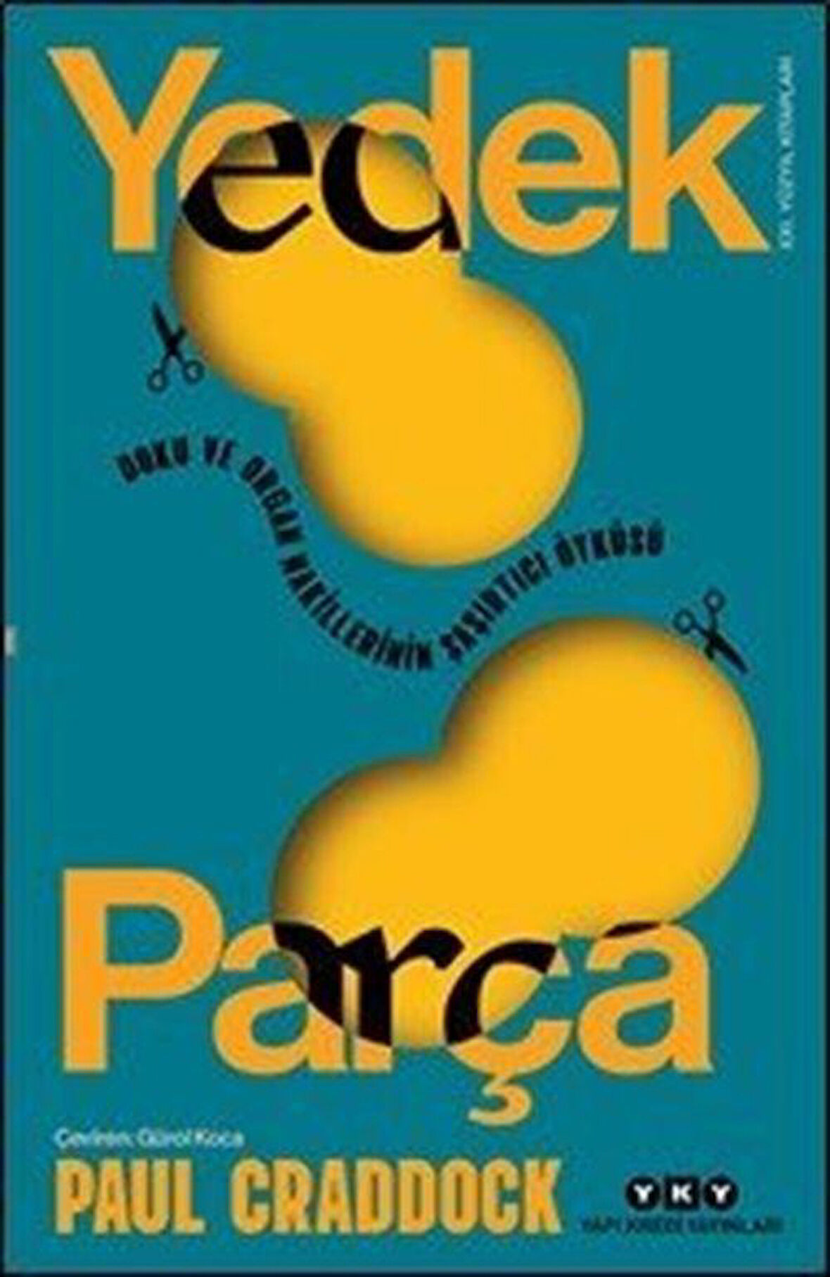 Yedek Parça & Doku ve Organ Nakillerinin Şaşırtıcı Öyküsü / Paul Craddock