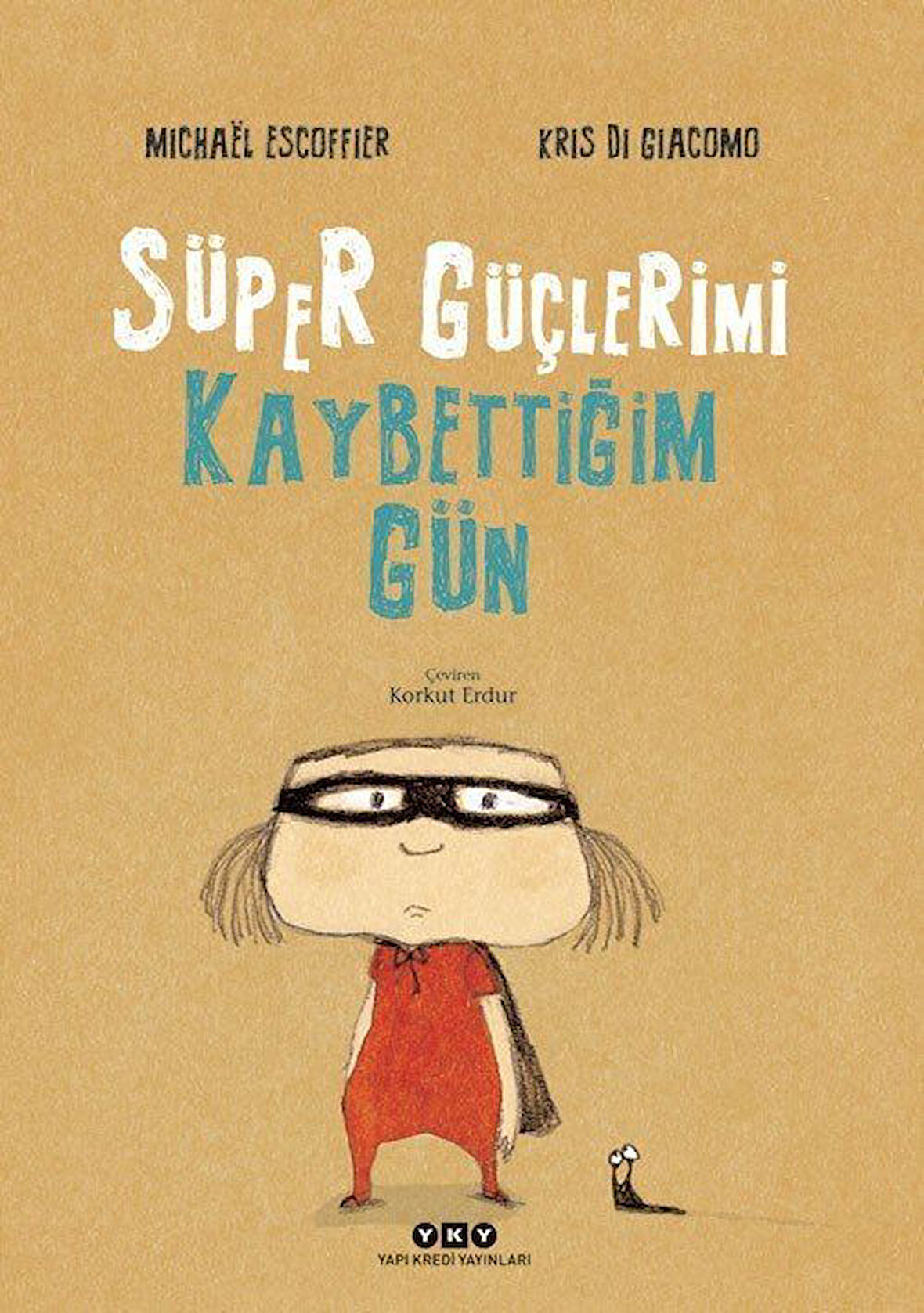 Süper Güçlerimi Kaybettiğim Gün (Karton Kapak) / Michael Escoffier
