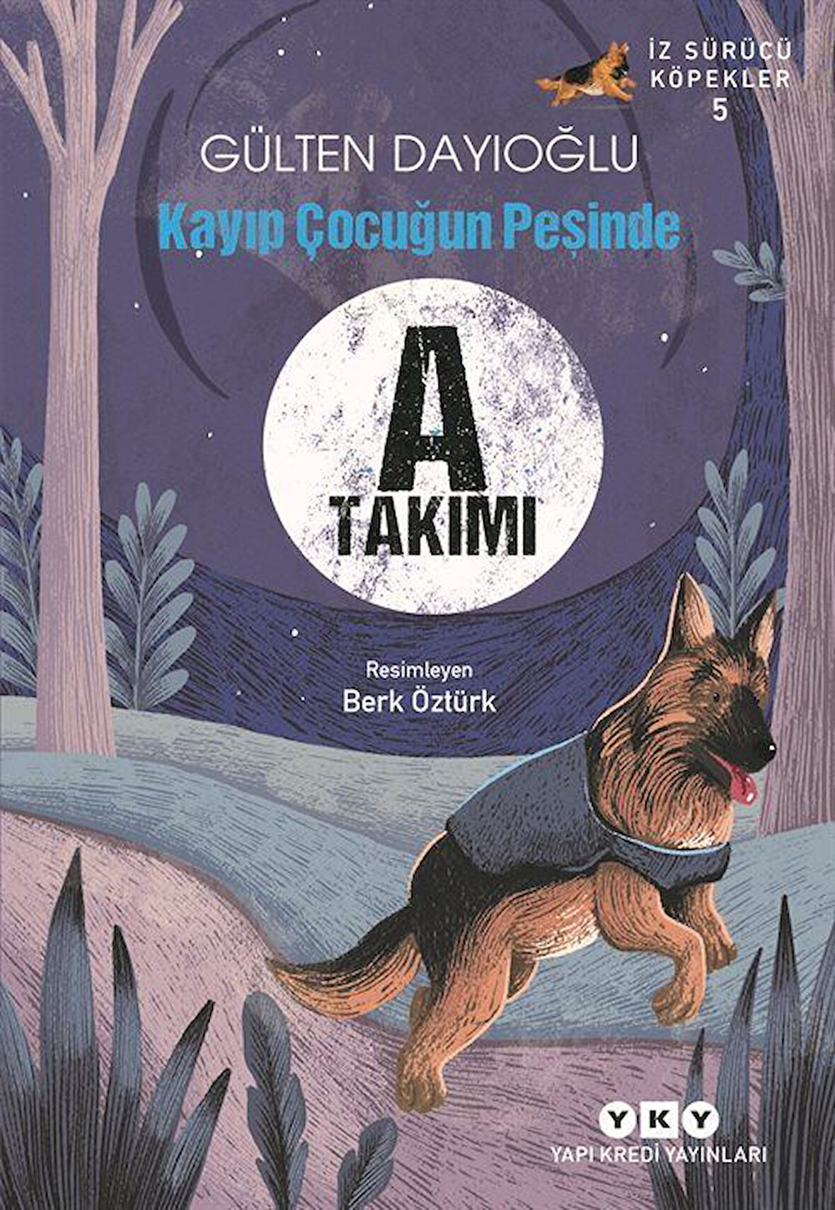İz Sürücü Köpekler 5 / Kayıp Çocuğun Peşinde / Gülten Dayıoğlu