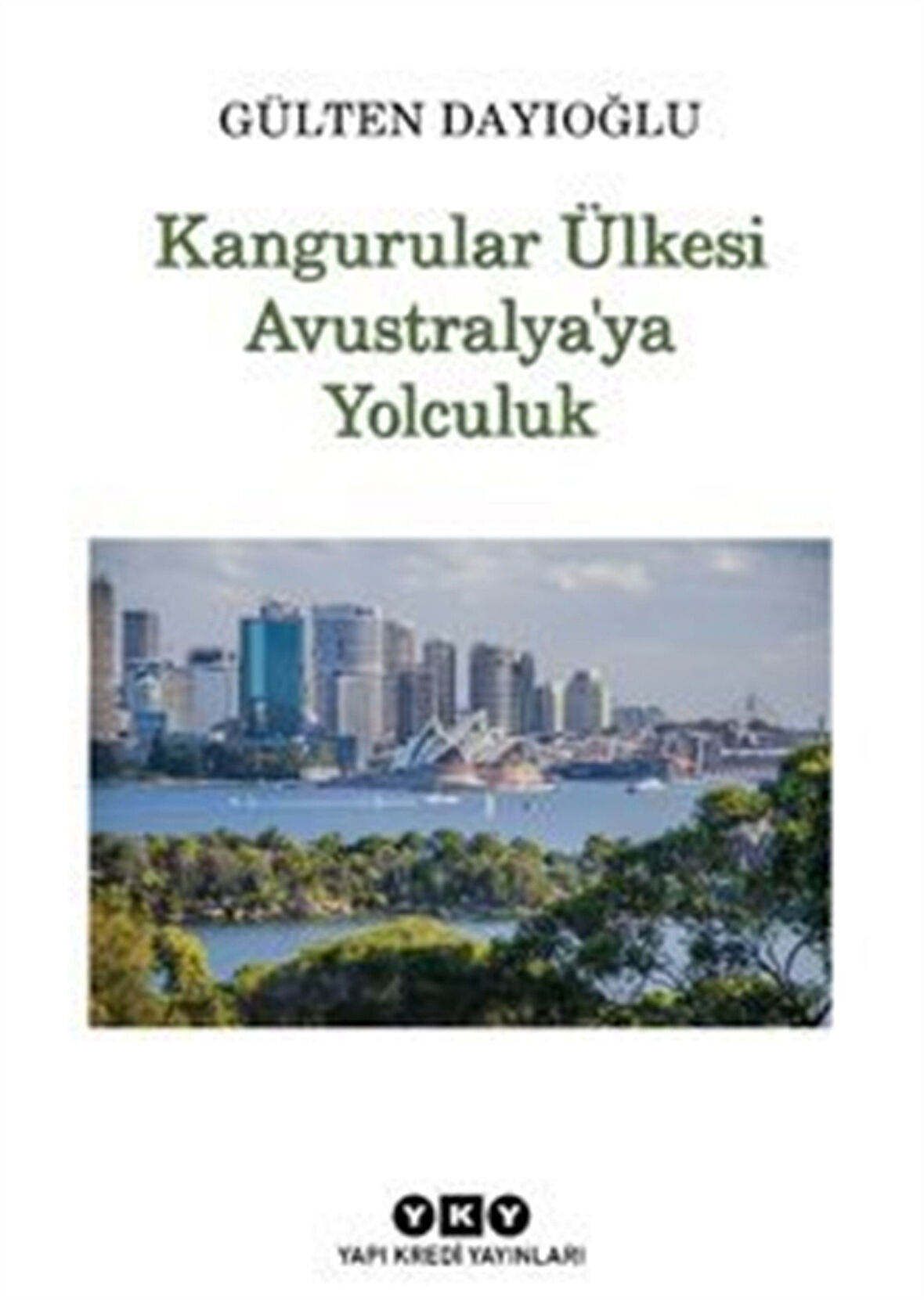 Kangurular Ülkesi Avustralya'ya Yolculuk / Gülten Dayıoğlu