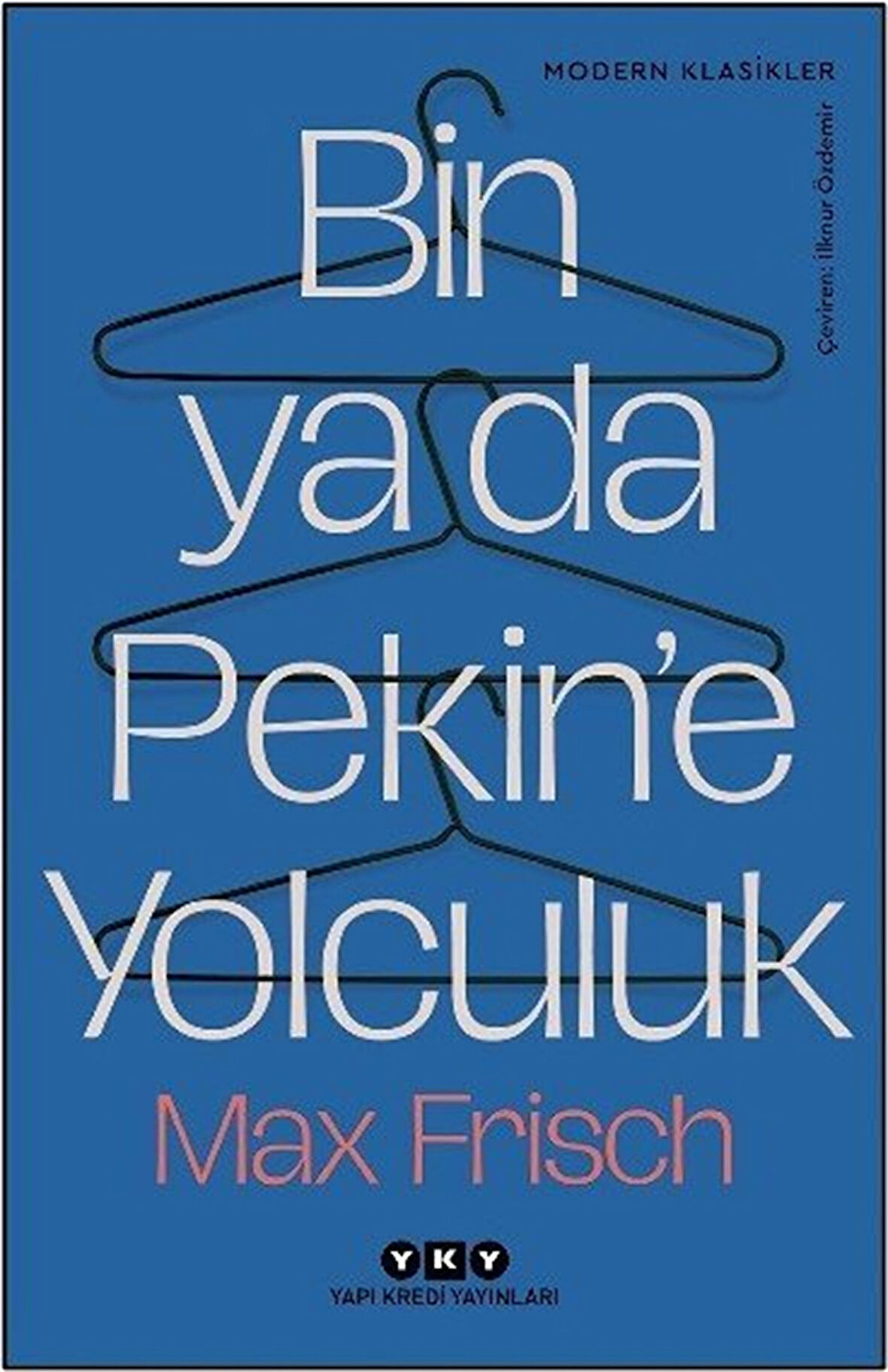 Bin ya da Pekin'e Yolculuk / Max Frisch