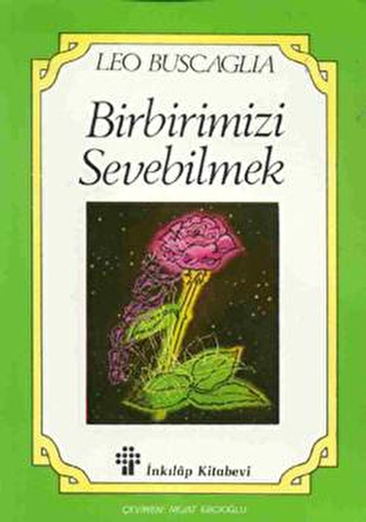 Birbirimizi Sevebilmek İnsan İlişkileri Üzerine Bir İnceleme