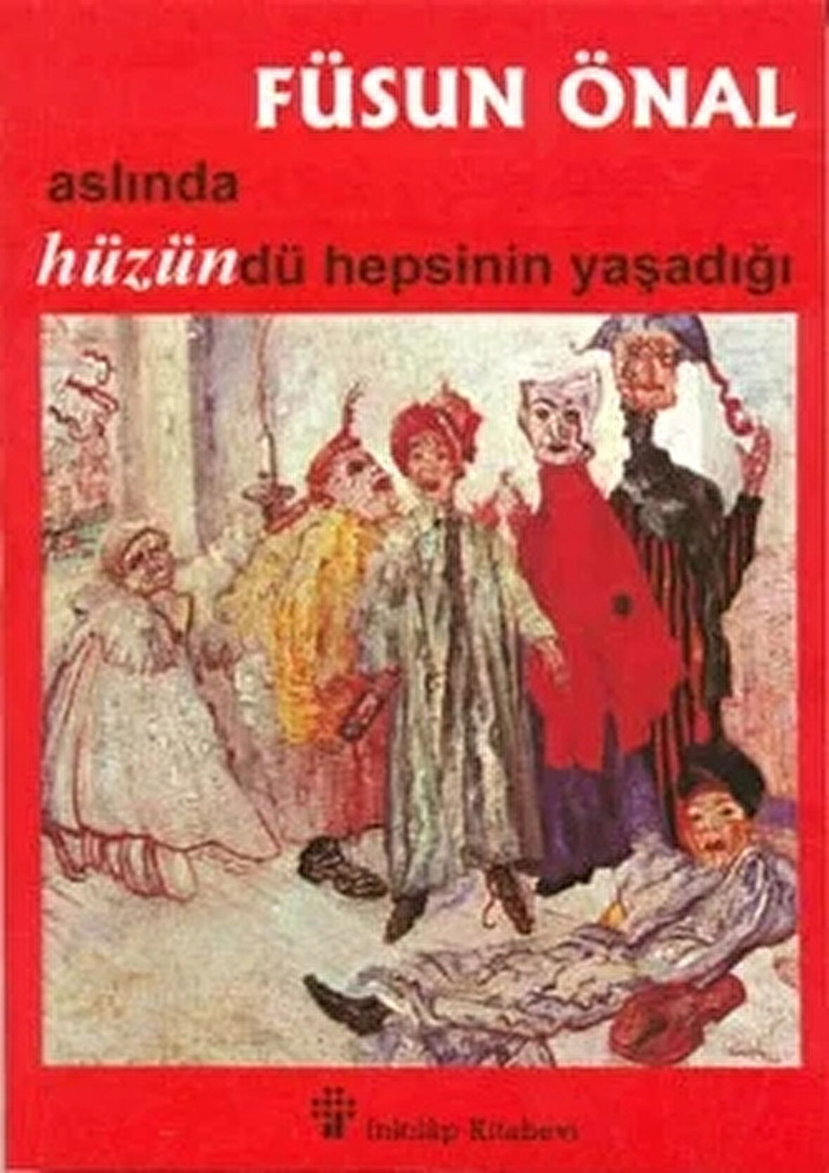 Aslında Hüzündü Hepsinin Yaşadığı