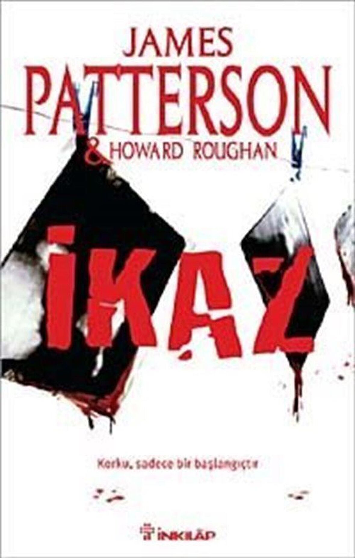 İkaz & Korku Sadece Bir Başlangıçtır / James Patterson