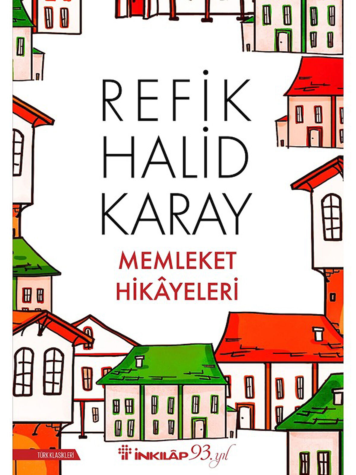 Memleket Hikayeleri  - Refik Halid Karay