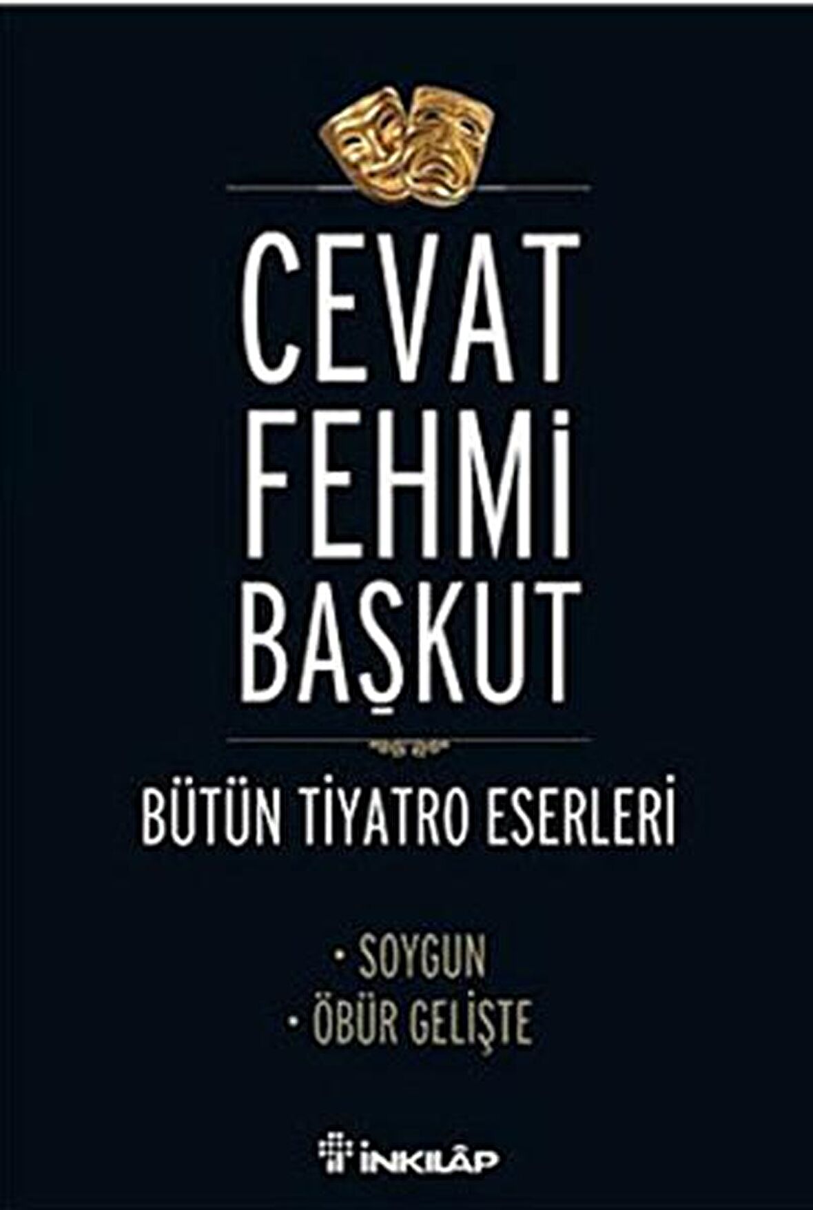 Bütün Tiyatro Eserleri Soygun / Öbür Gelişte