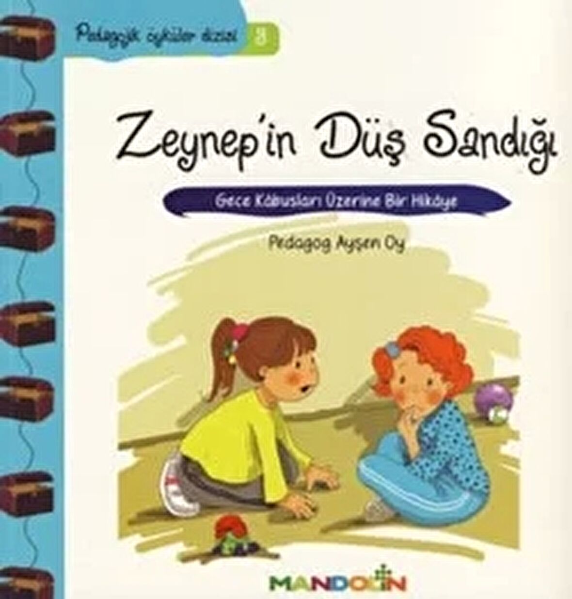 Pedagojik Öyküler: 3 - Zeynep’in Düş Sandığı