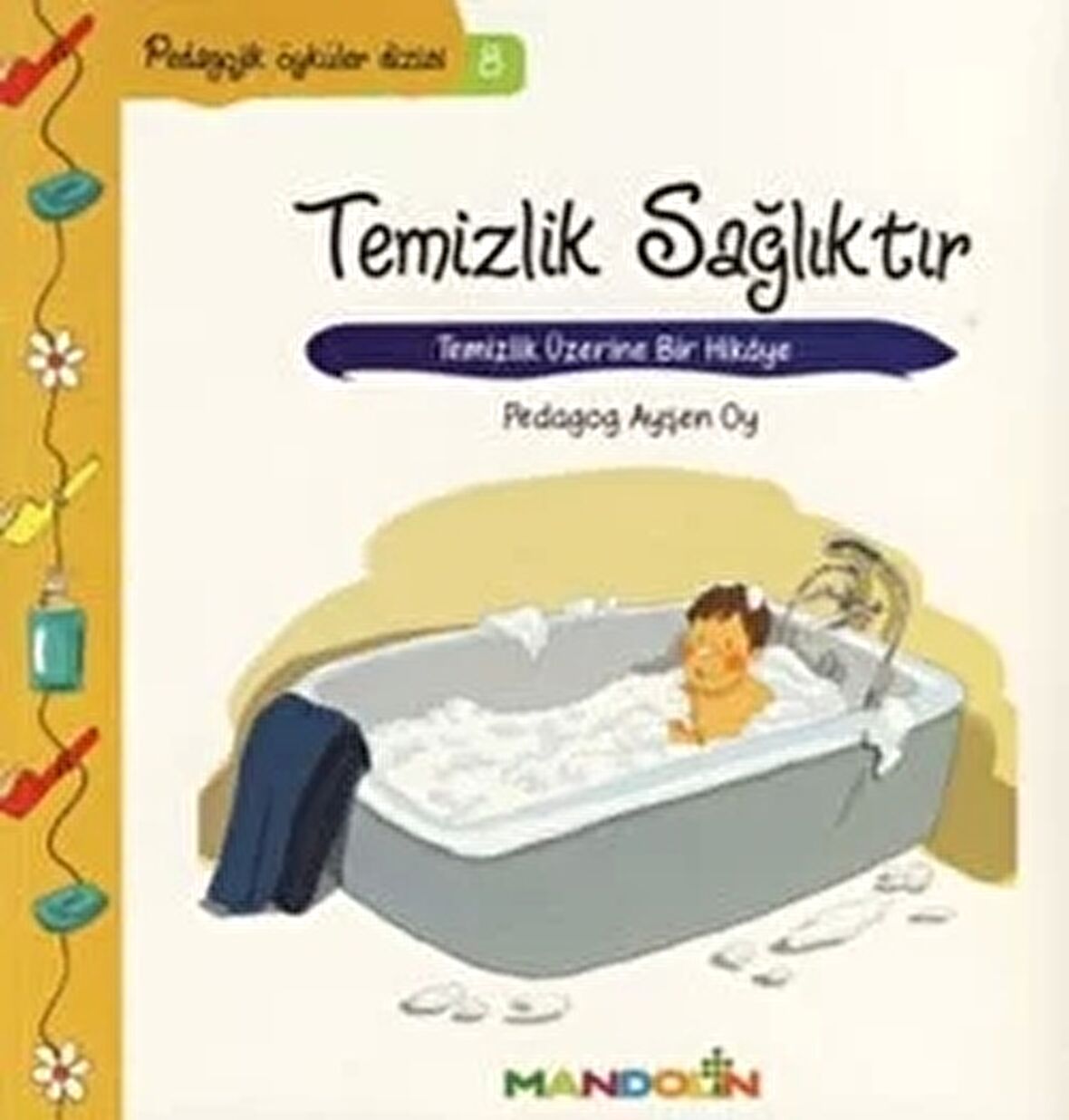 Pedagojik Öyküler: 8 -Temizlik, Sağlıktır