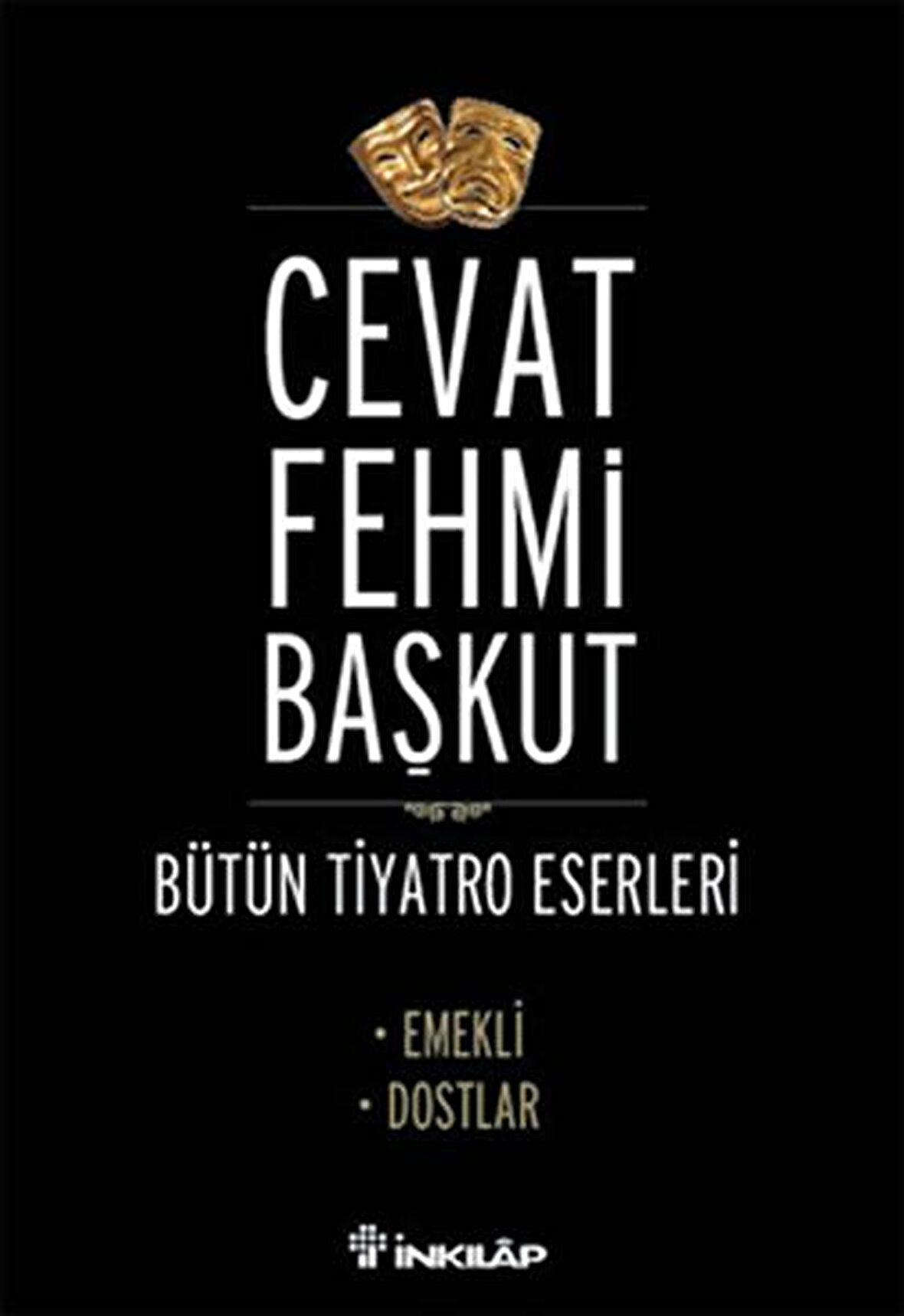 Bütün tiyatro Eserleri Emekli / Dostlar