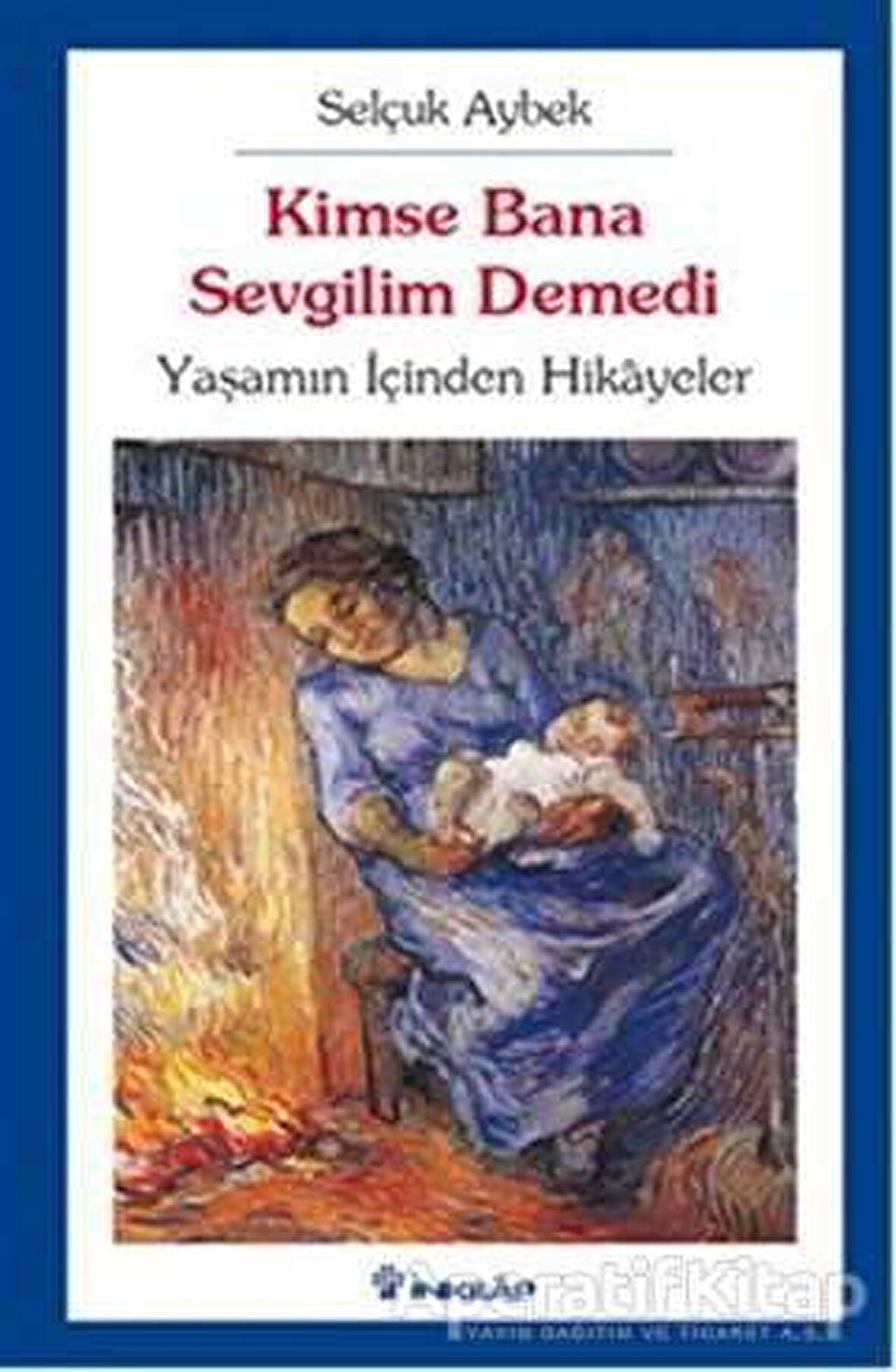 Kimse Bana Sevgilim Demedi