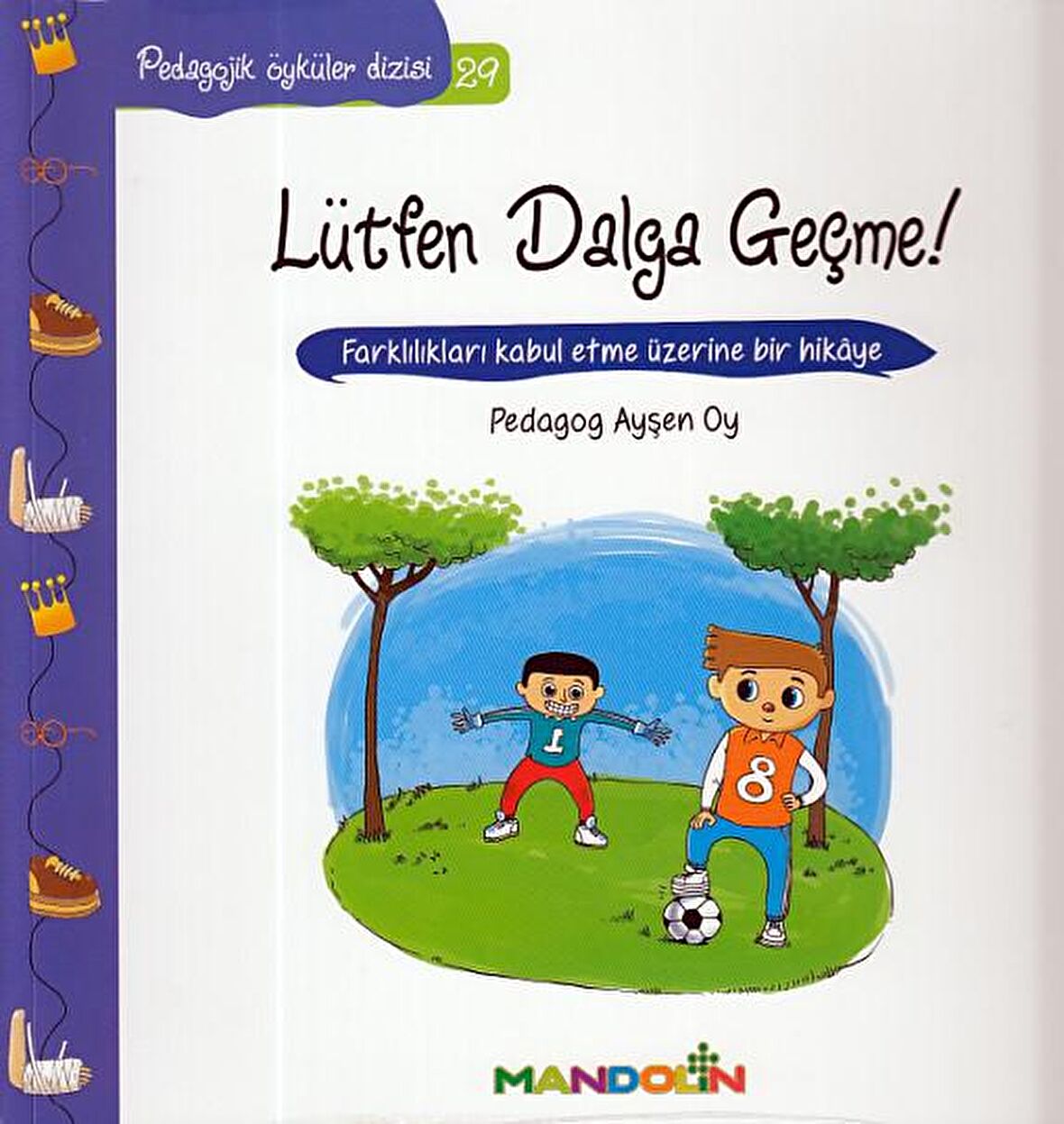 Pedagojik Öyküler 29 - Lütfen Dalga Geçme!