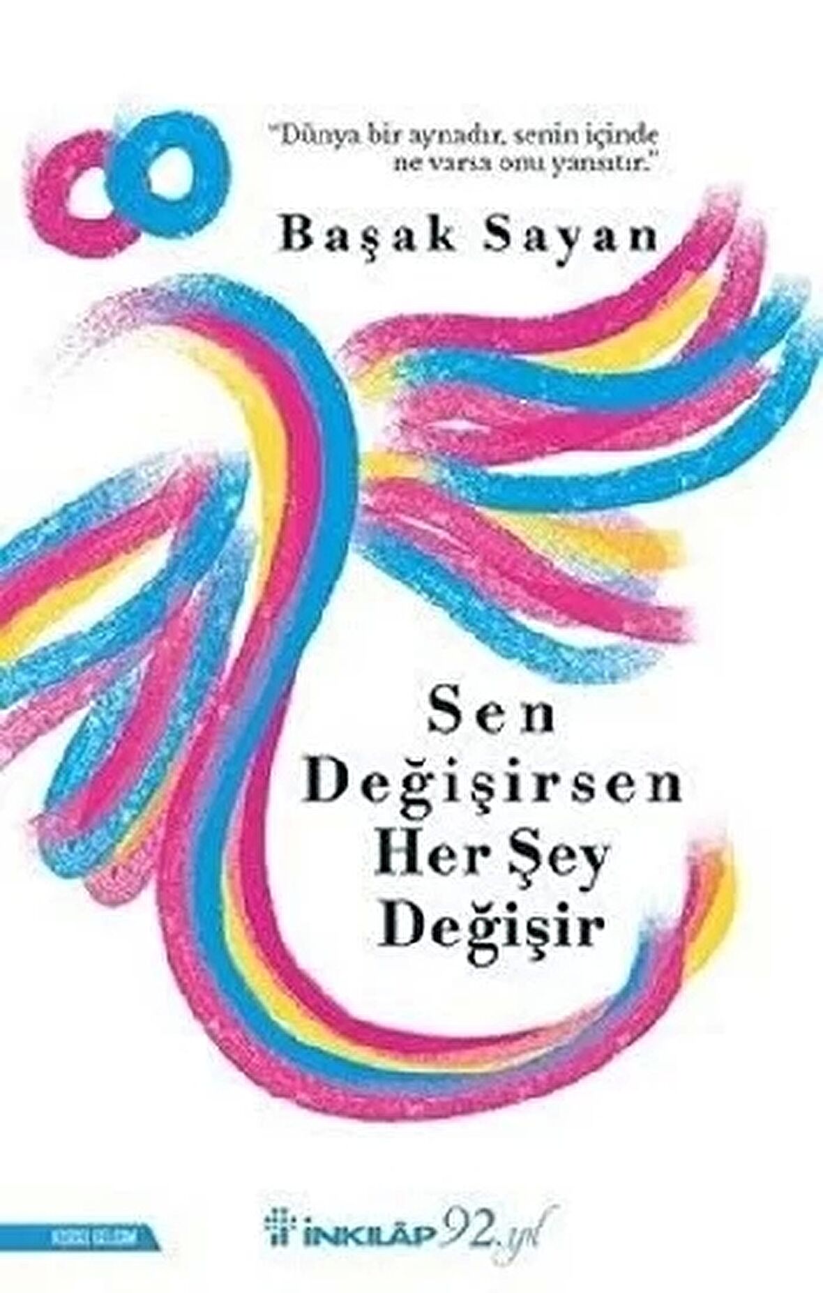 Sen Değişirsen Her Şey Değişir