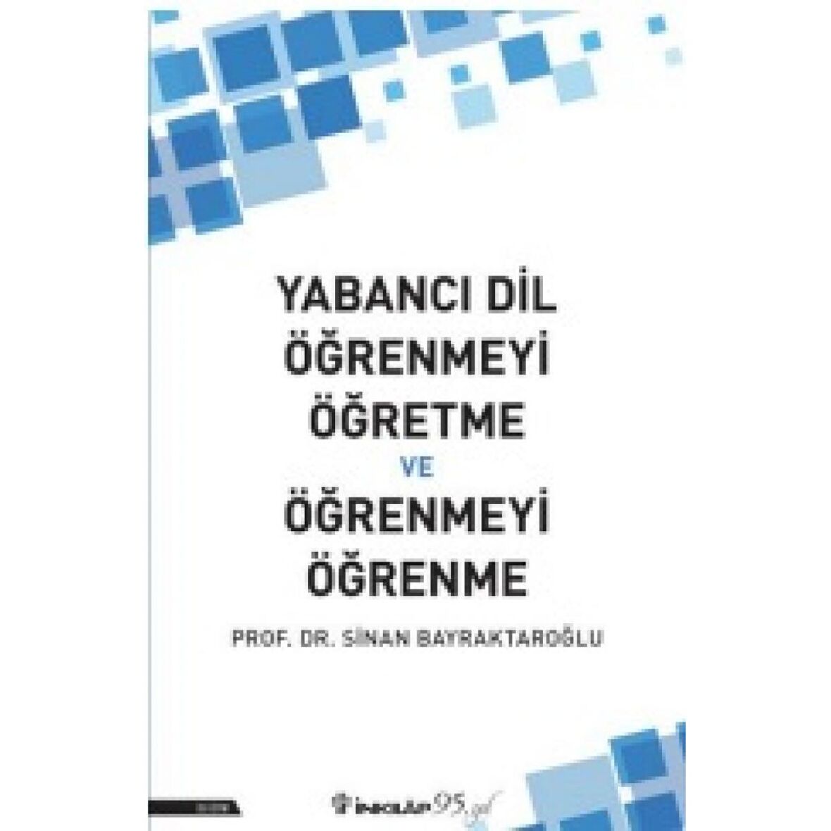 Yabancı Dil Öğrenmeyi Öğretme ve Öğrenmeyi Öğrenme