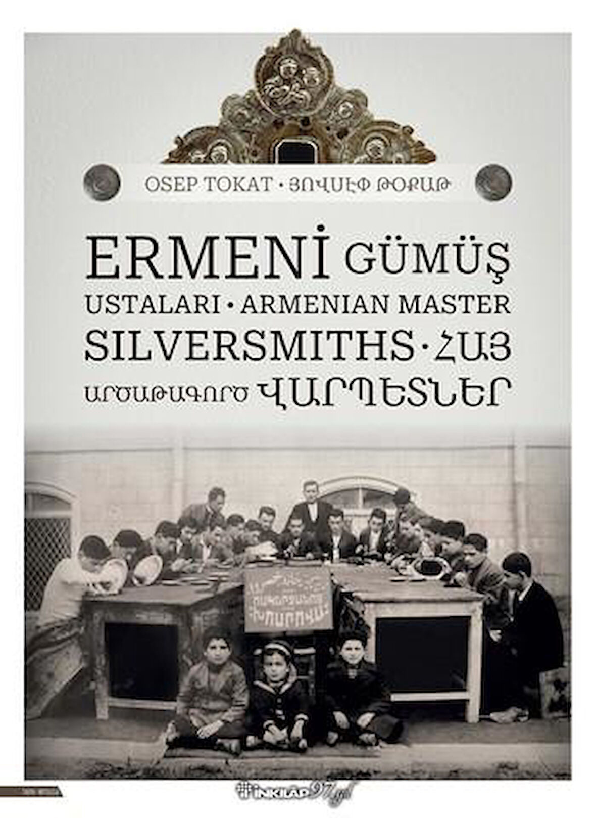 Ermeni Gümüş Ustaları / Osep Tokat
