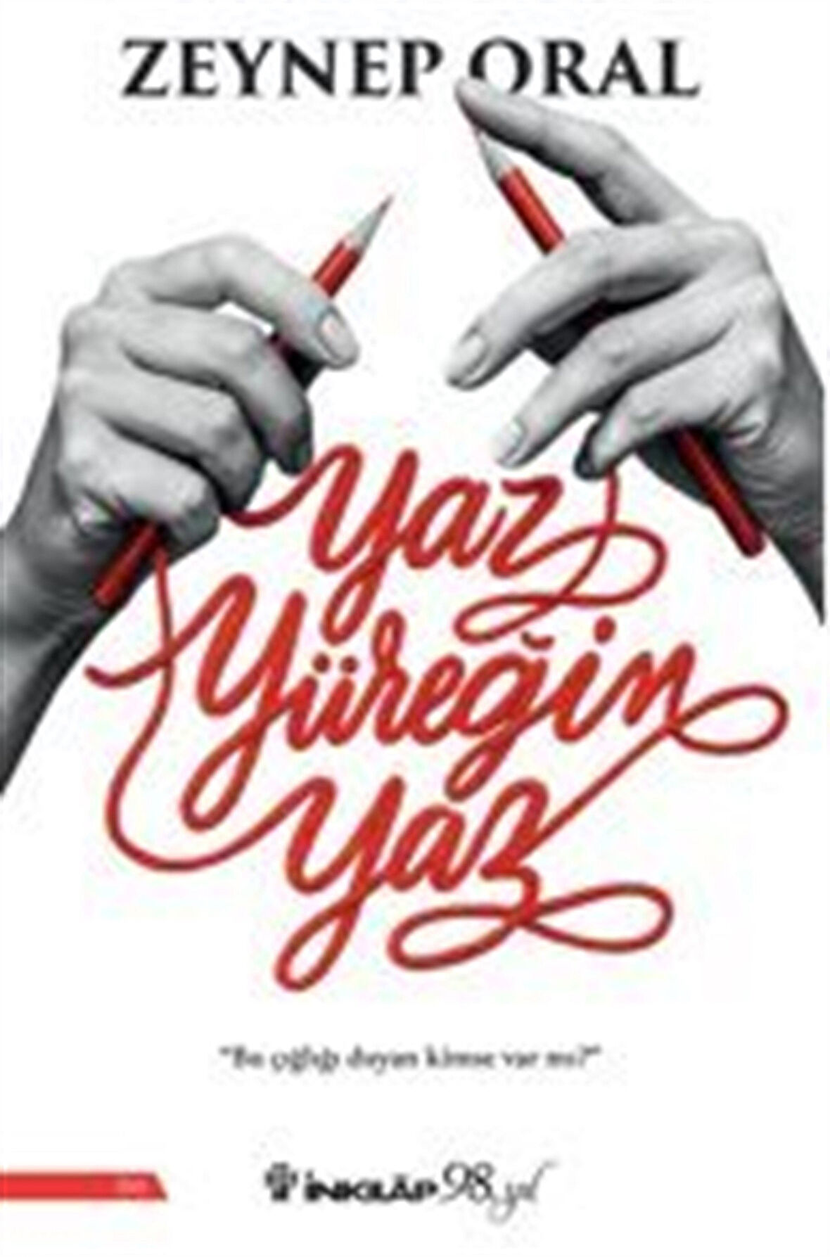 Yaz Yüreğim Yaz / Zeynep Oral