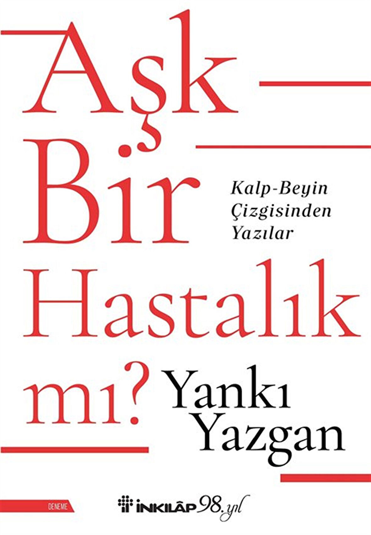 Aşk Bir Hastalık Mı? / Prof. Dr. Yankı Yazgan