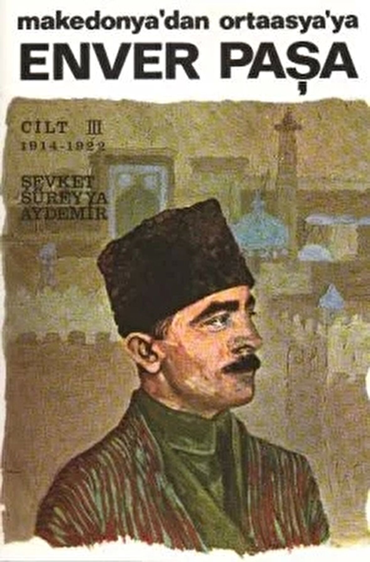 Enver Paşa Cilt 3