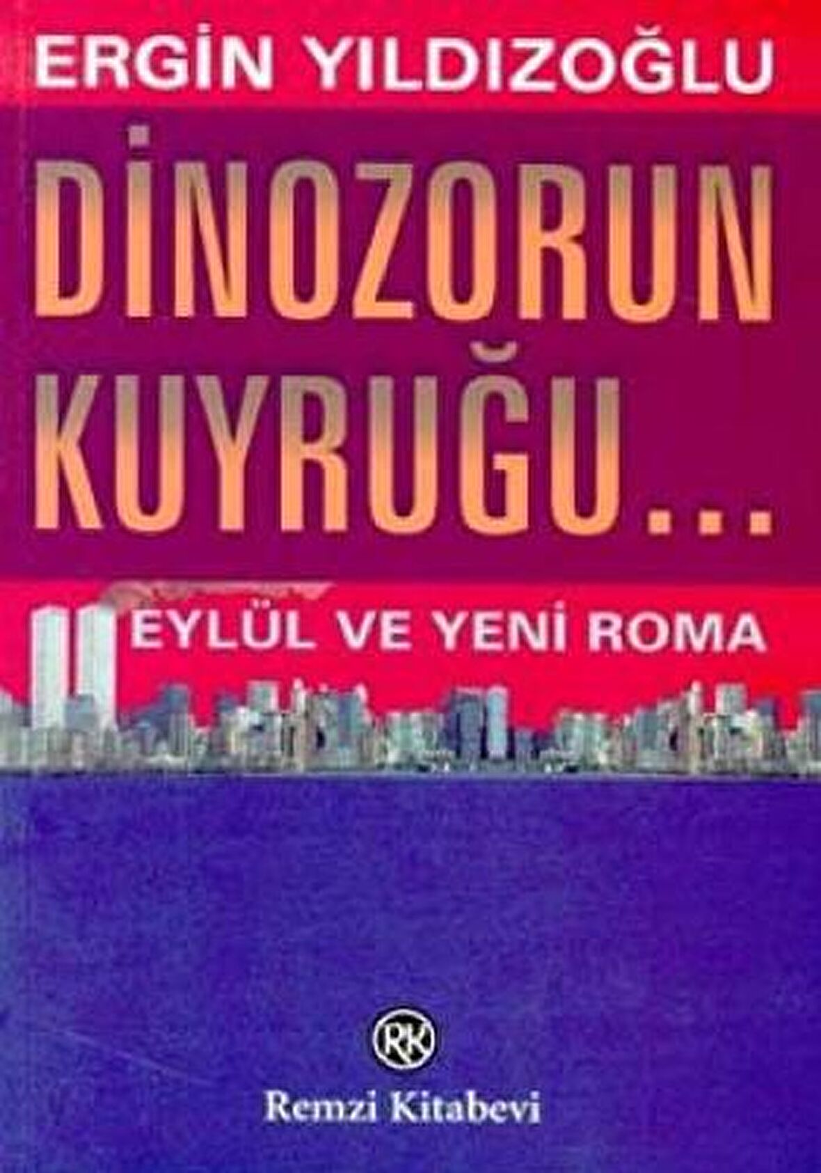 Dinozorun Kuyruğu... Eylül ve Yeni Roma