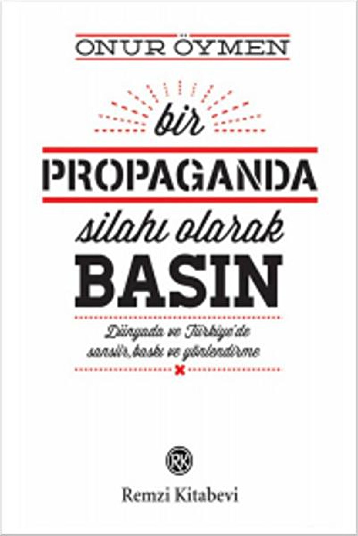 Bir Propaganda Silahı Olarak Basın