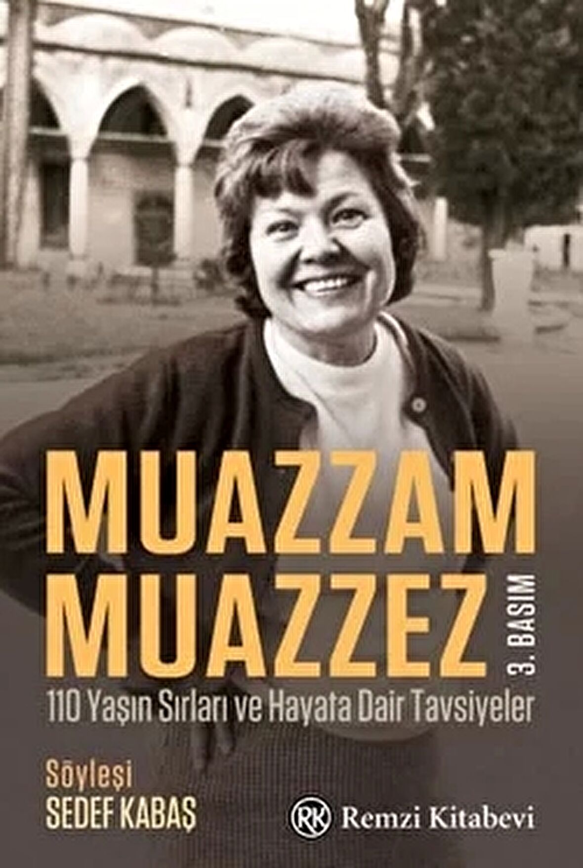 Muazzam Muazzez - 110 Yaşın Sırları ve Hayata Dair Tavsiyeler