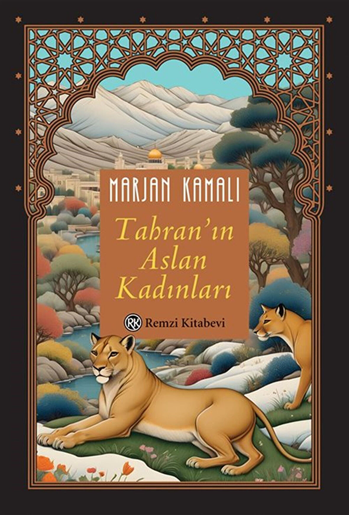 Tahran'ın Aslan Kadınları / Marjan Kamali
