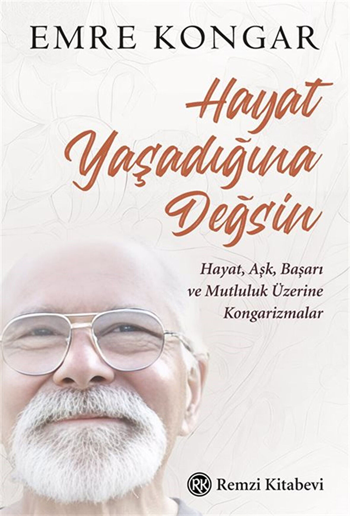 Hayat Yaşadığına Değsin / Emre Kongar