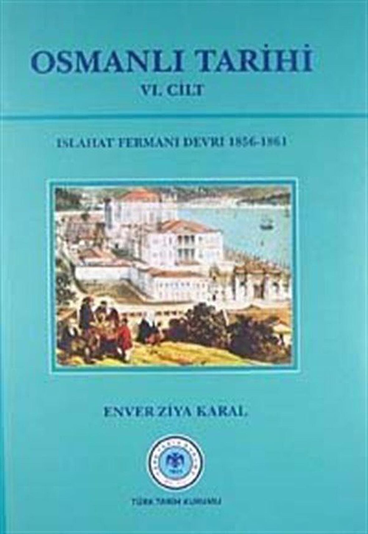 Osmanlı Tarihi 6. Cilt Islahat Fermanı Devri 1856 - 1861