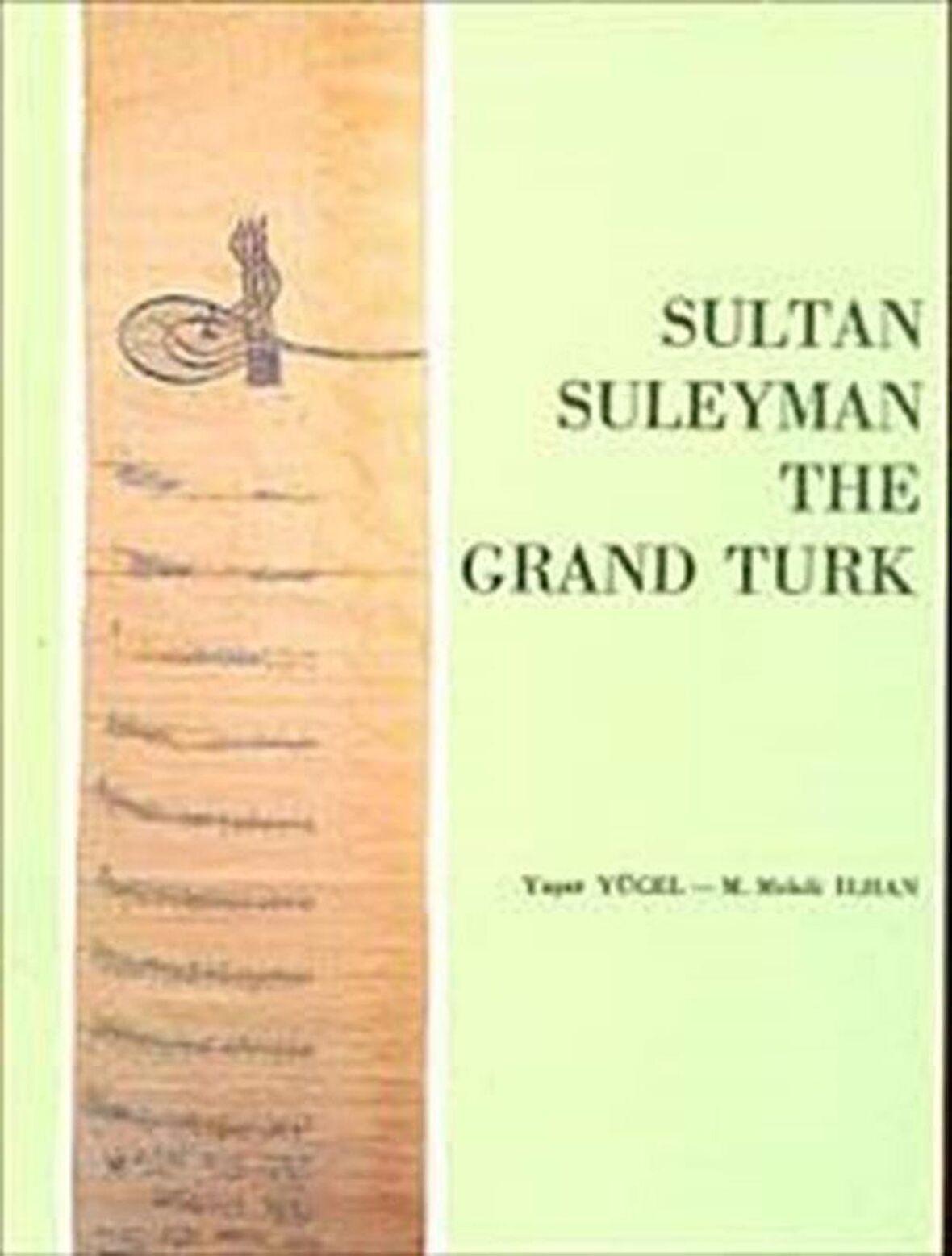 Sultan Suleyman / The Grand Türk / Prof. Dr. Yaşar Yücel