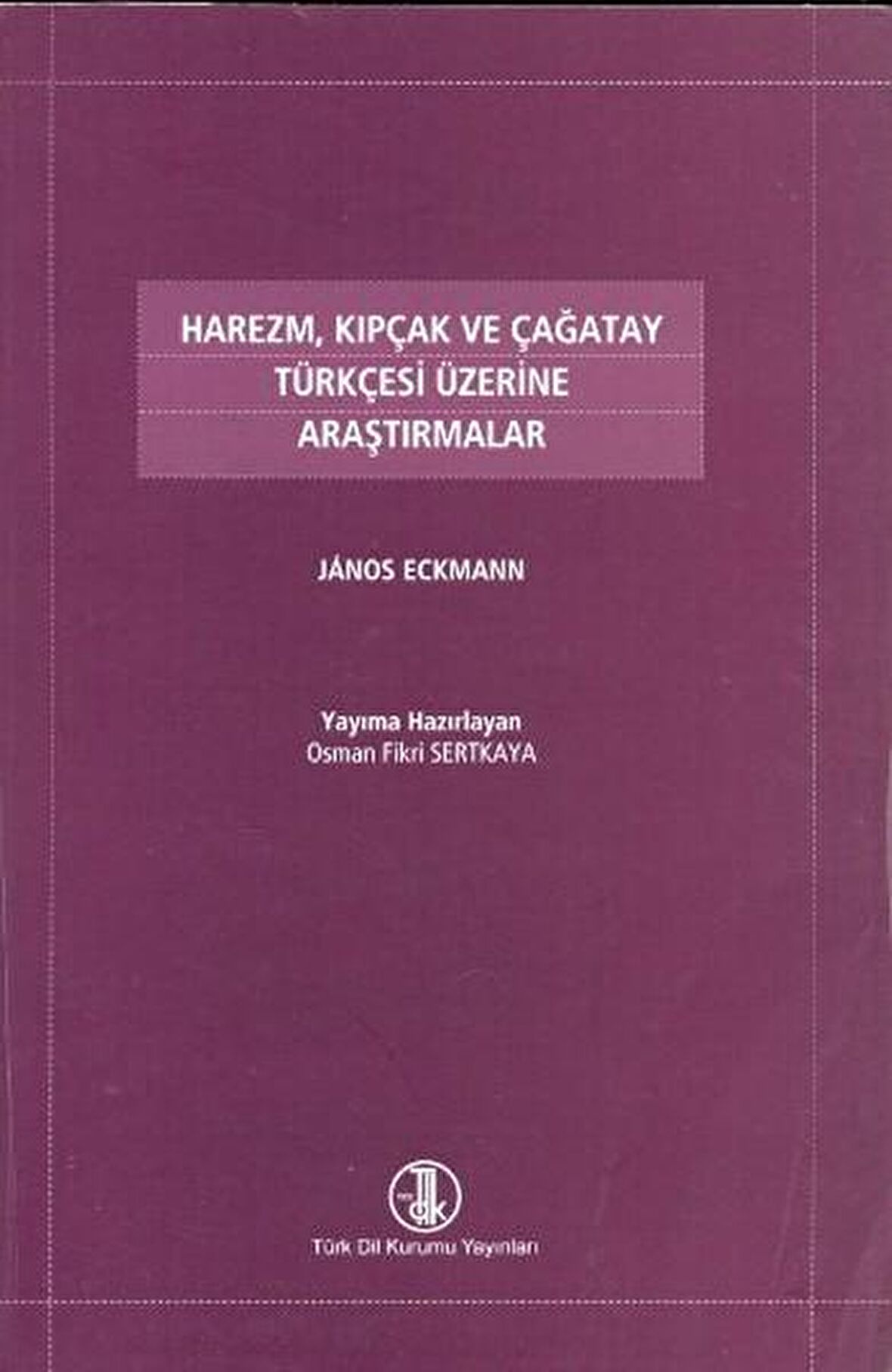 Harezm, Kıpçak ve Çağatay Türkçesi Üzerine Araştırmalar