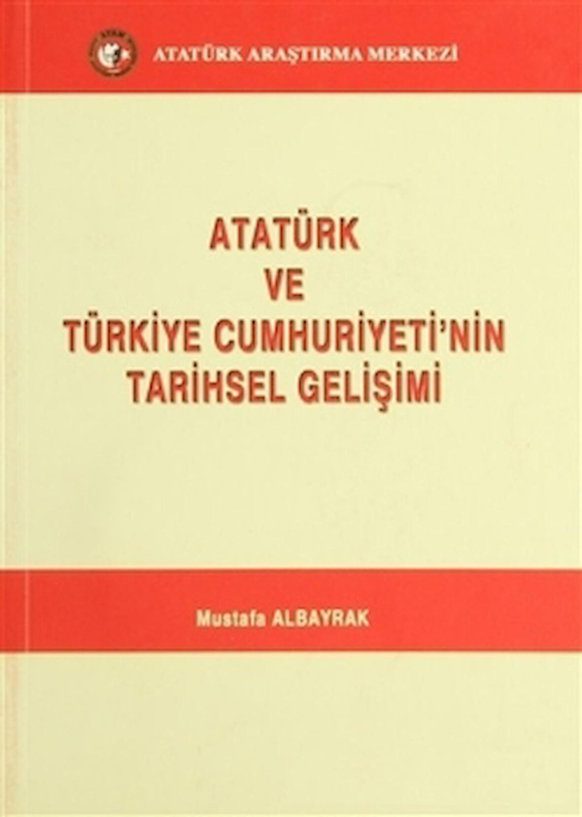 Atatürk ve Türkiye Cumhuriyeti'nin Tarihsel Gelişimi