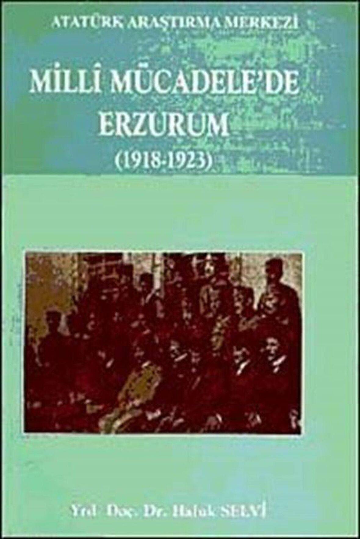 Milli Mücadele'de Erzurum (1918- 1923)