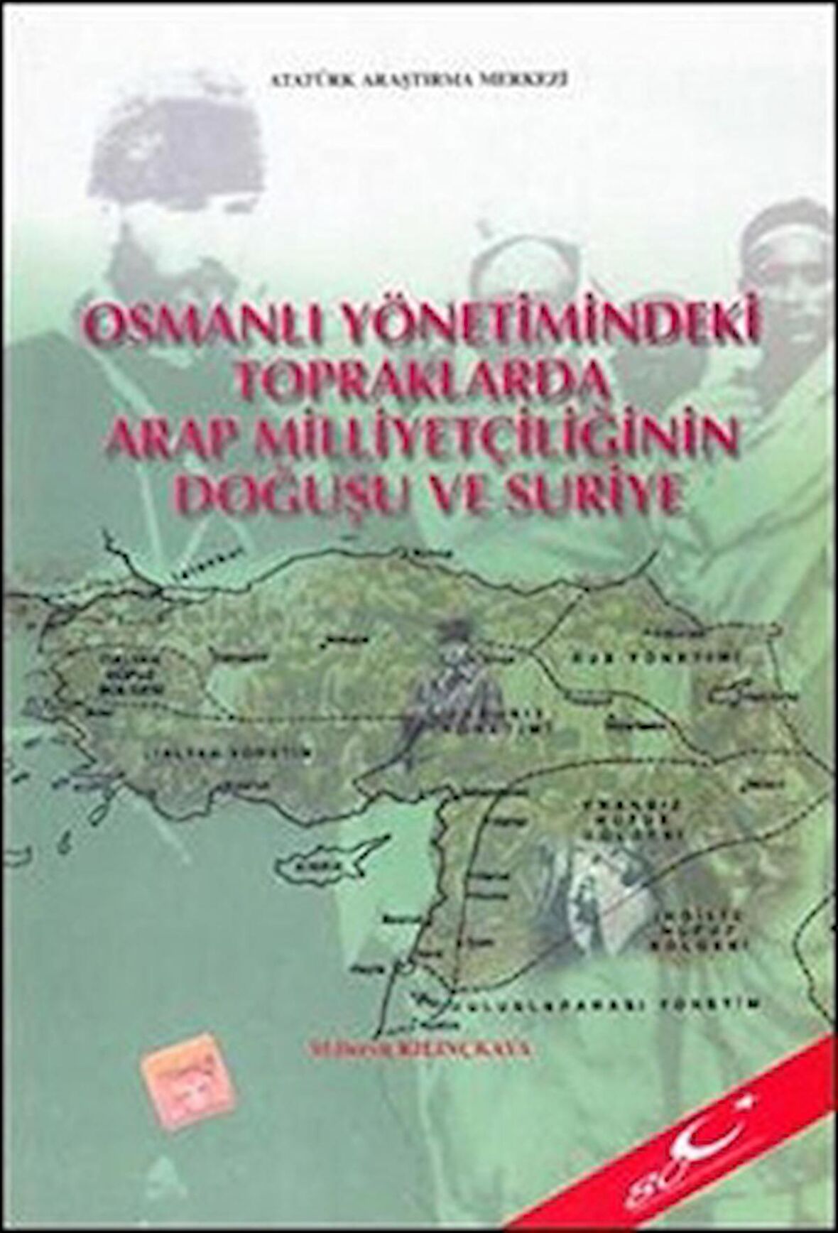 Osmanlı Yönetimindeki Topraklarda Arap Milliyetçiliğinin Doğuşu ve Suriye