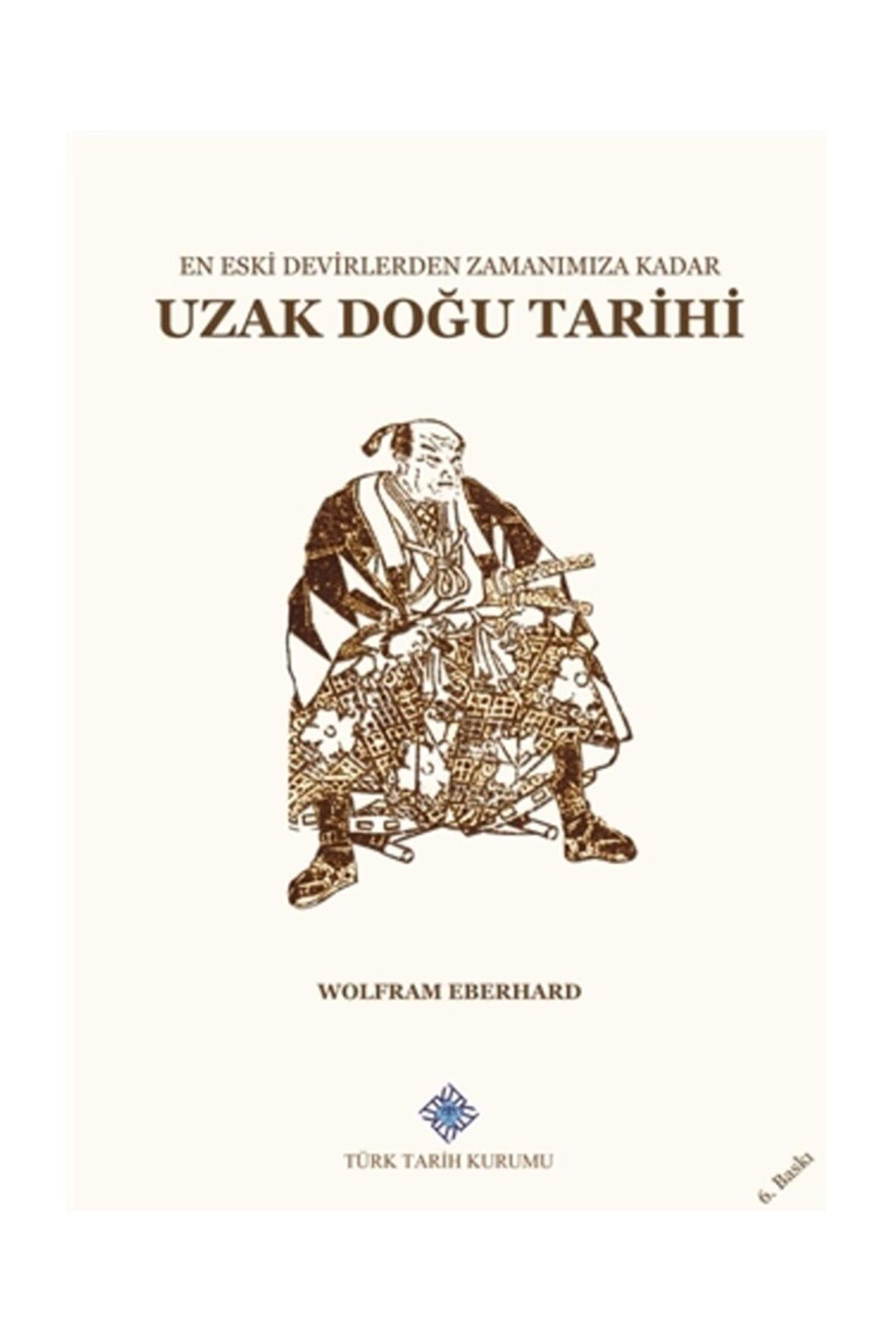 En Eski Devirlerden Zamanımıza Kadar Uzak Doğu Tarihi
