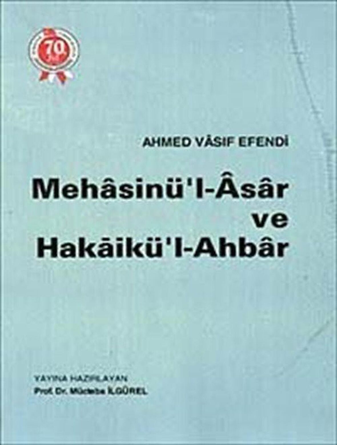 Mehasinü'l-Asar ve Hakaikül-Ahbar / Ahmed Vasıf Efendi