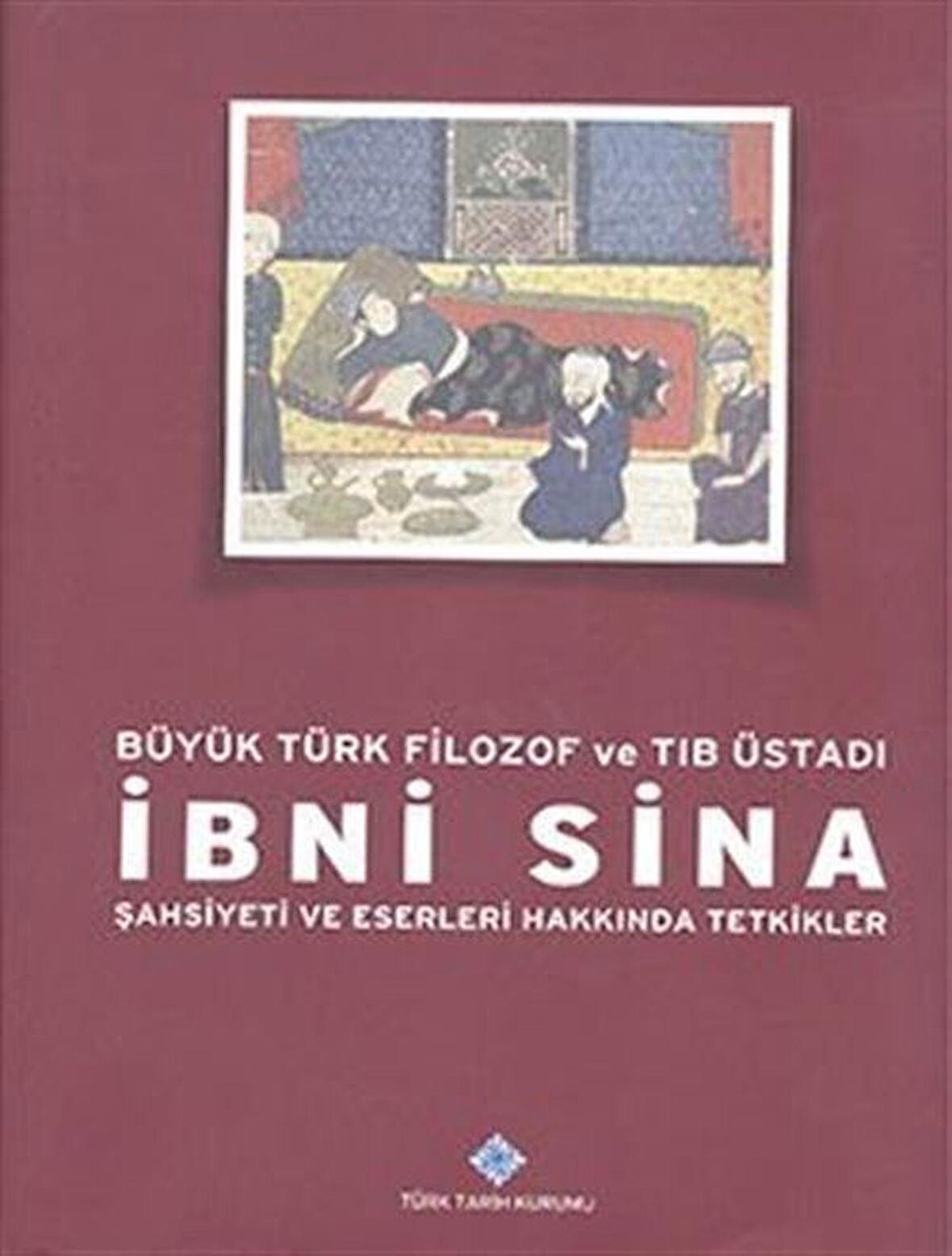 Büyük Türk Filozof ve Tıb Üstadı İbni Sina