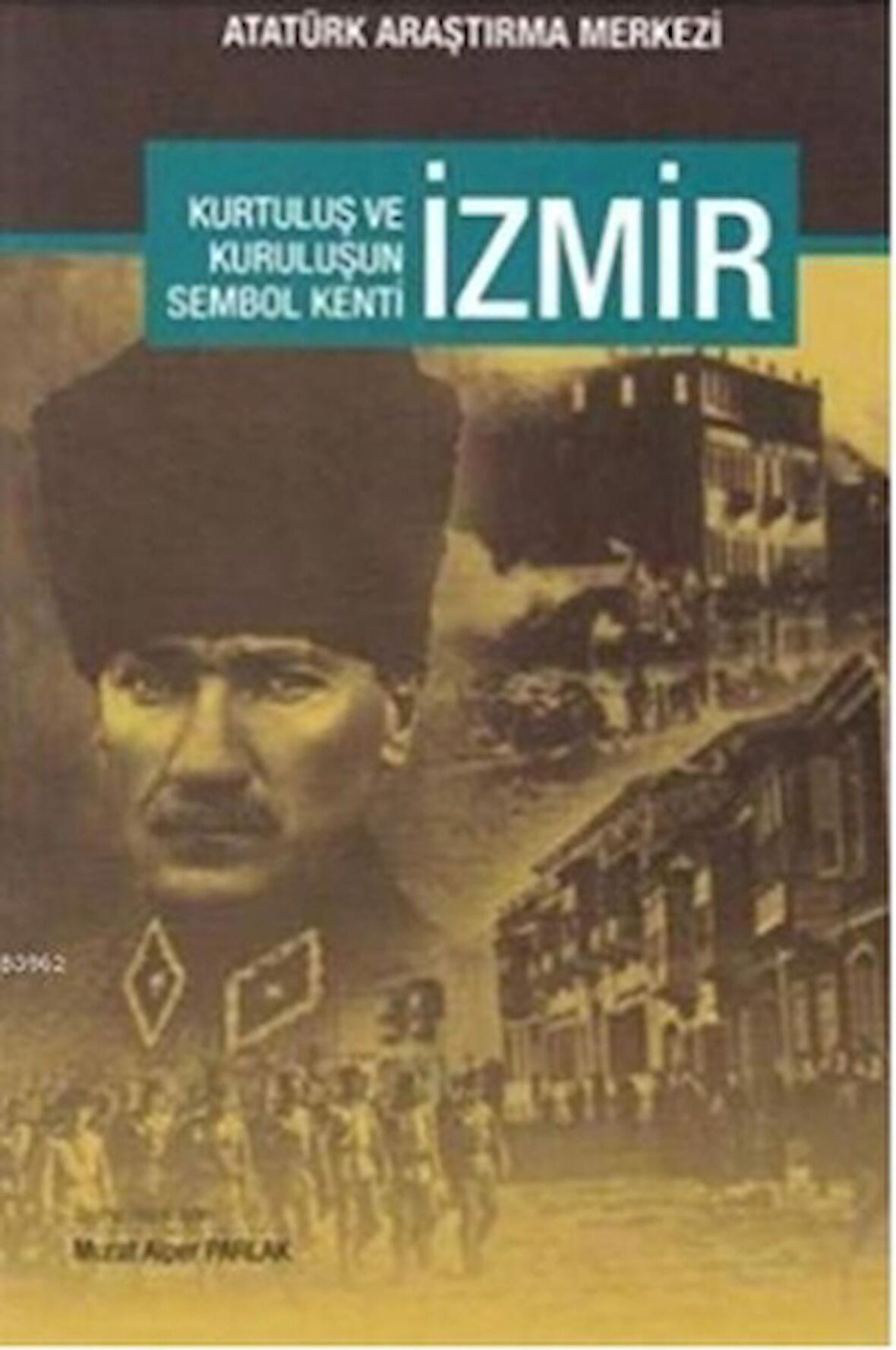 Kurtuluş ve Kuruluşun Sembol Kenti İzmir