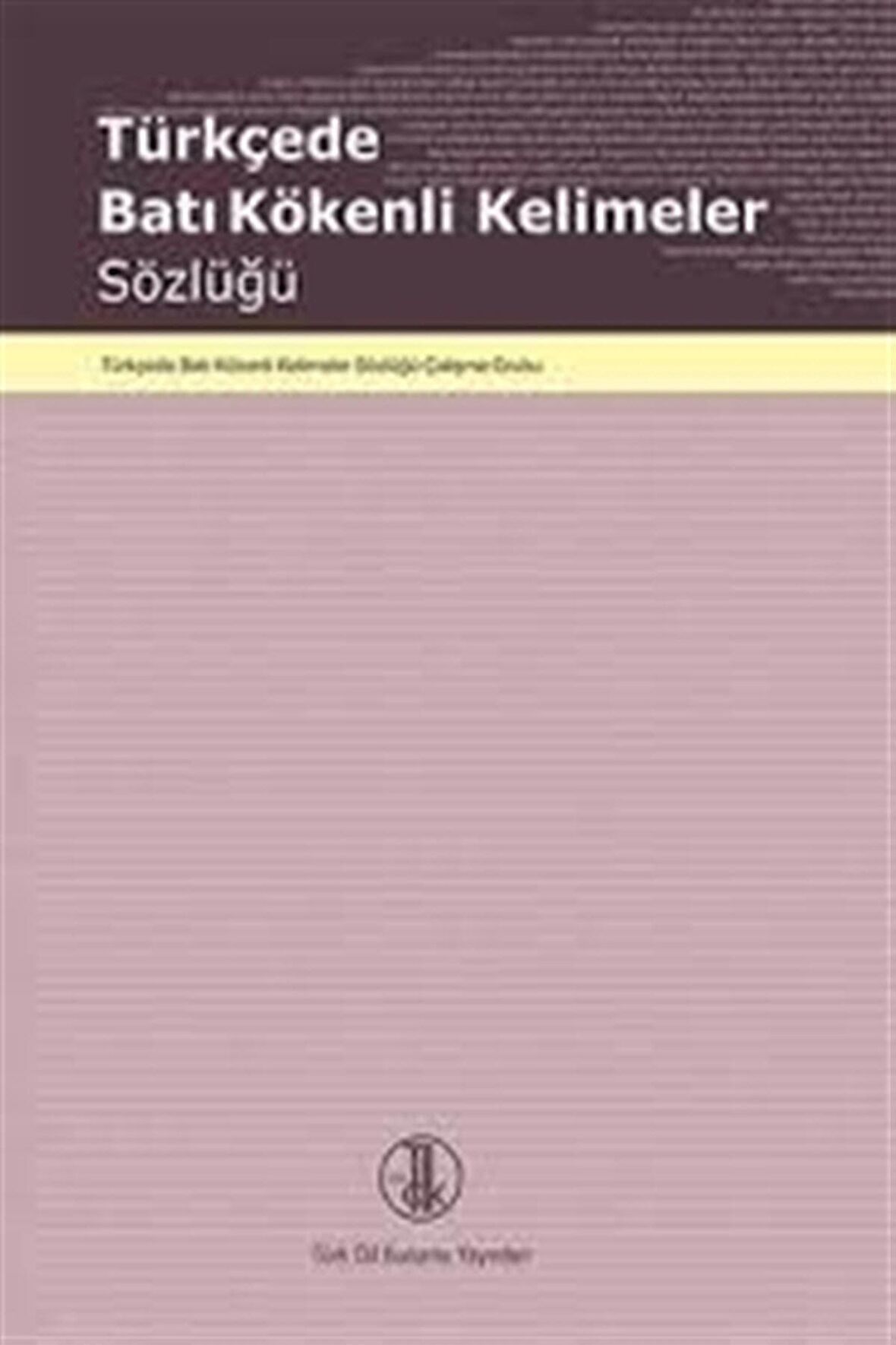Türkçede Batı Kökenli Kelimeler Sözlüğü