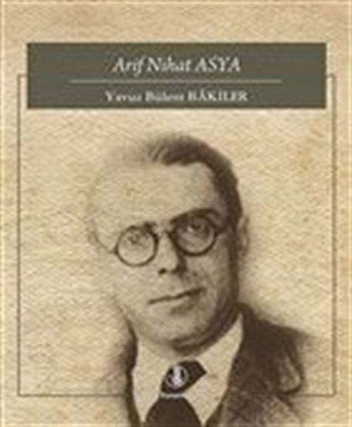 Arif Nihat Asya / Yavuz Bülent Bakiler