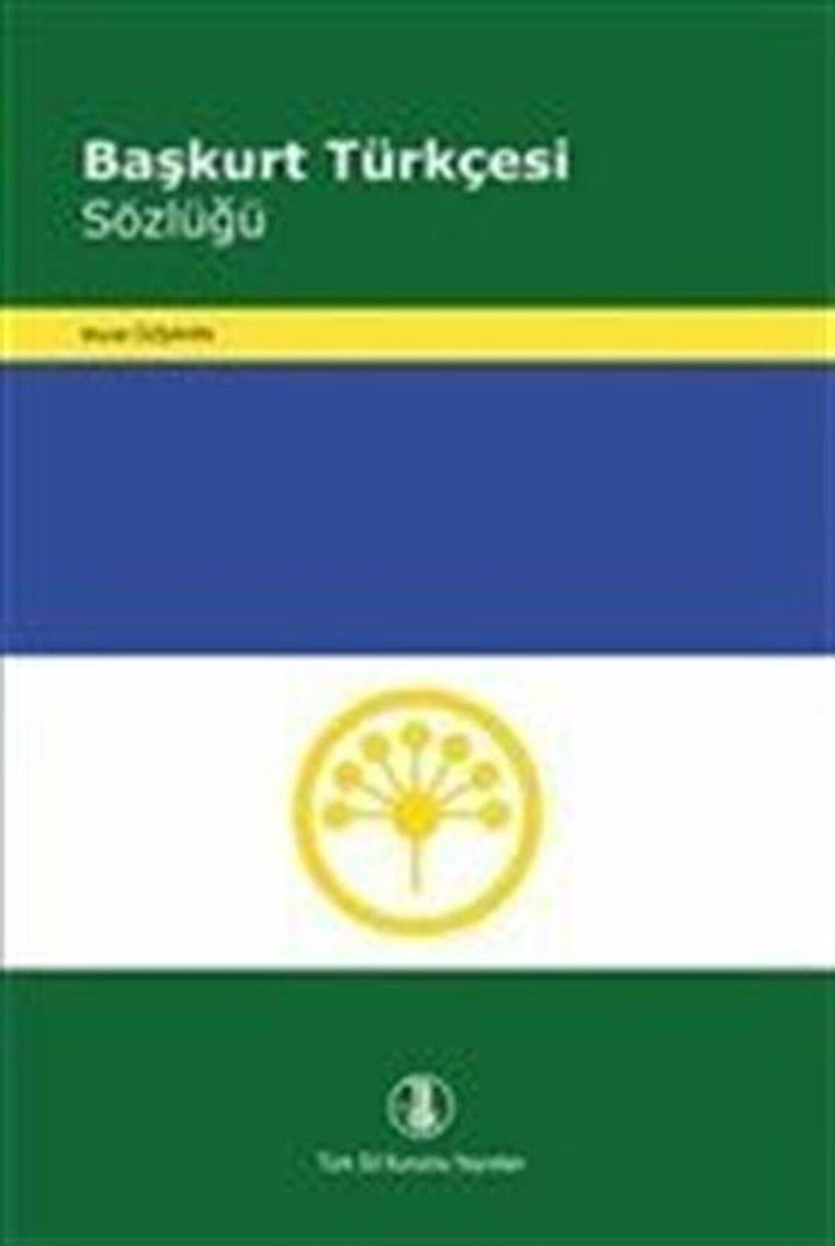Başkurt Türkçesi Sözlüğü / Murat Özşahin