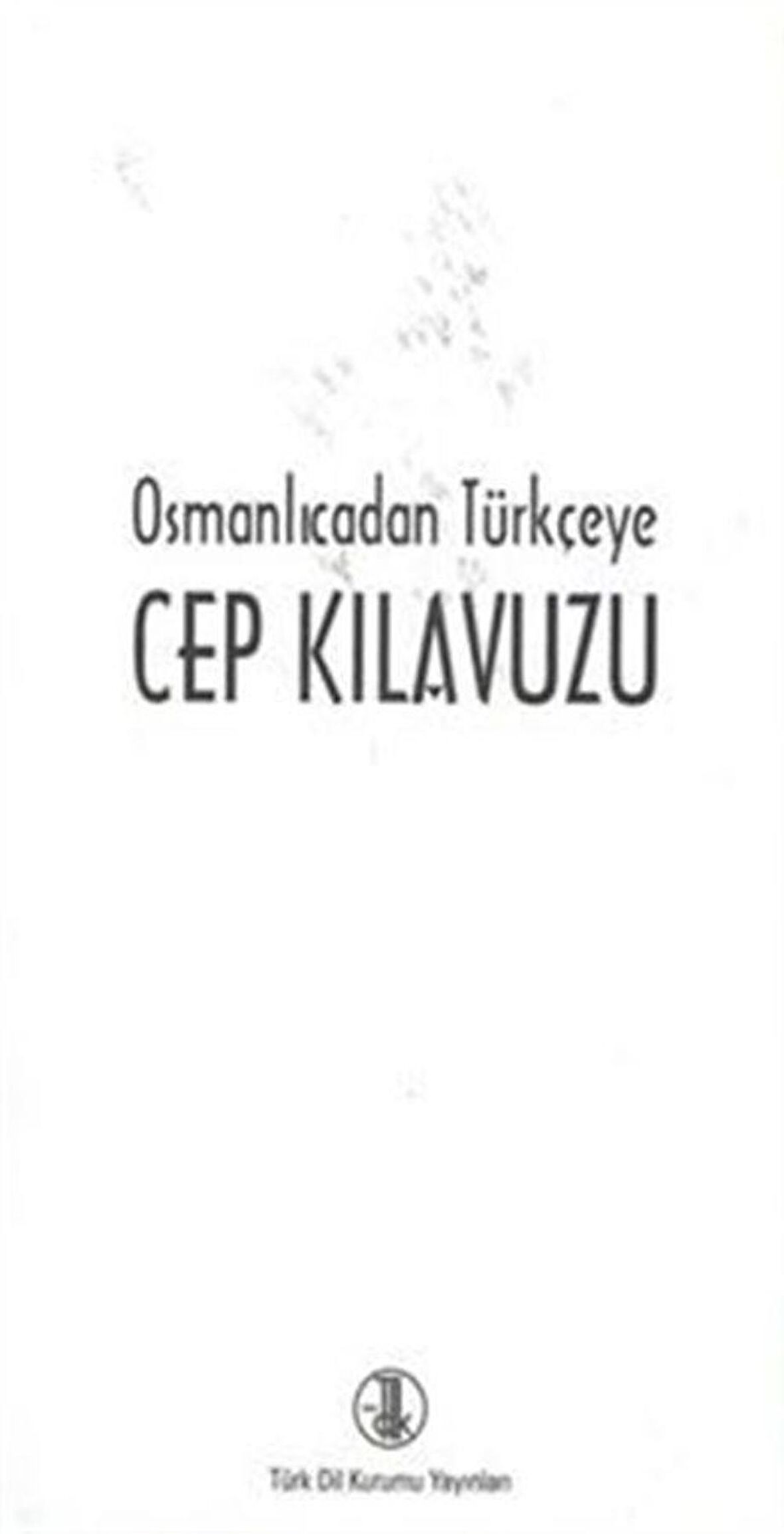 Osmanlıcadan Türkçeye Cep Kılavuzu / Kolektif
