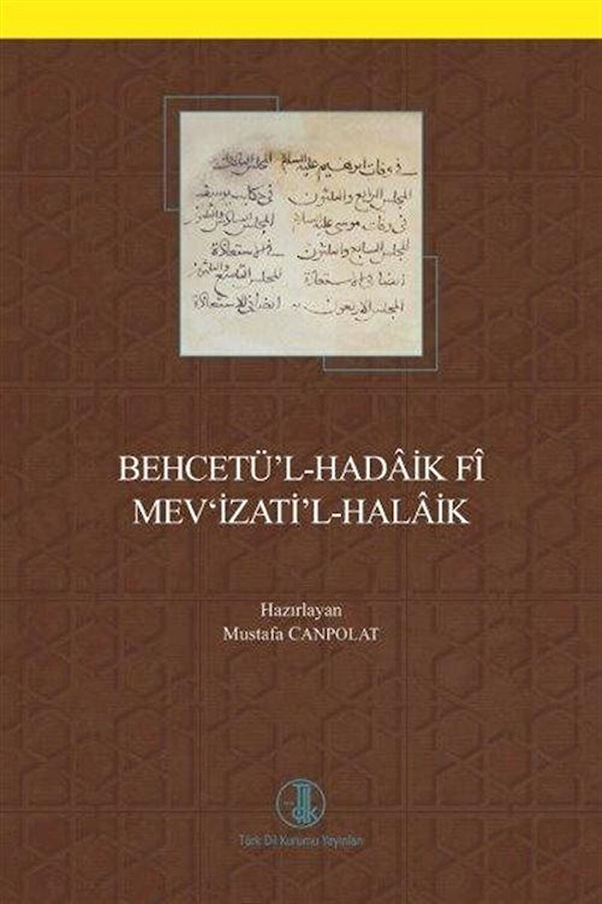Behcetü'l-Hadaik Fî Mev'izati'l-Halaik / Prof. Dr. Mustafa Canpolat