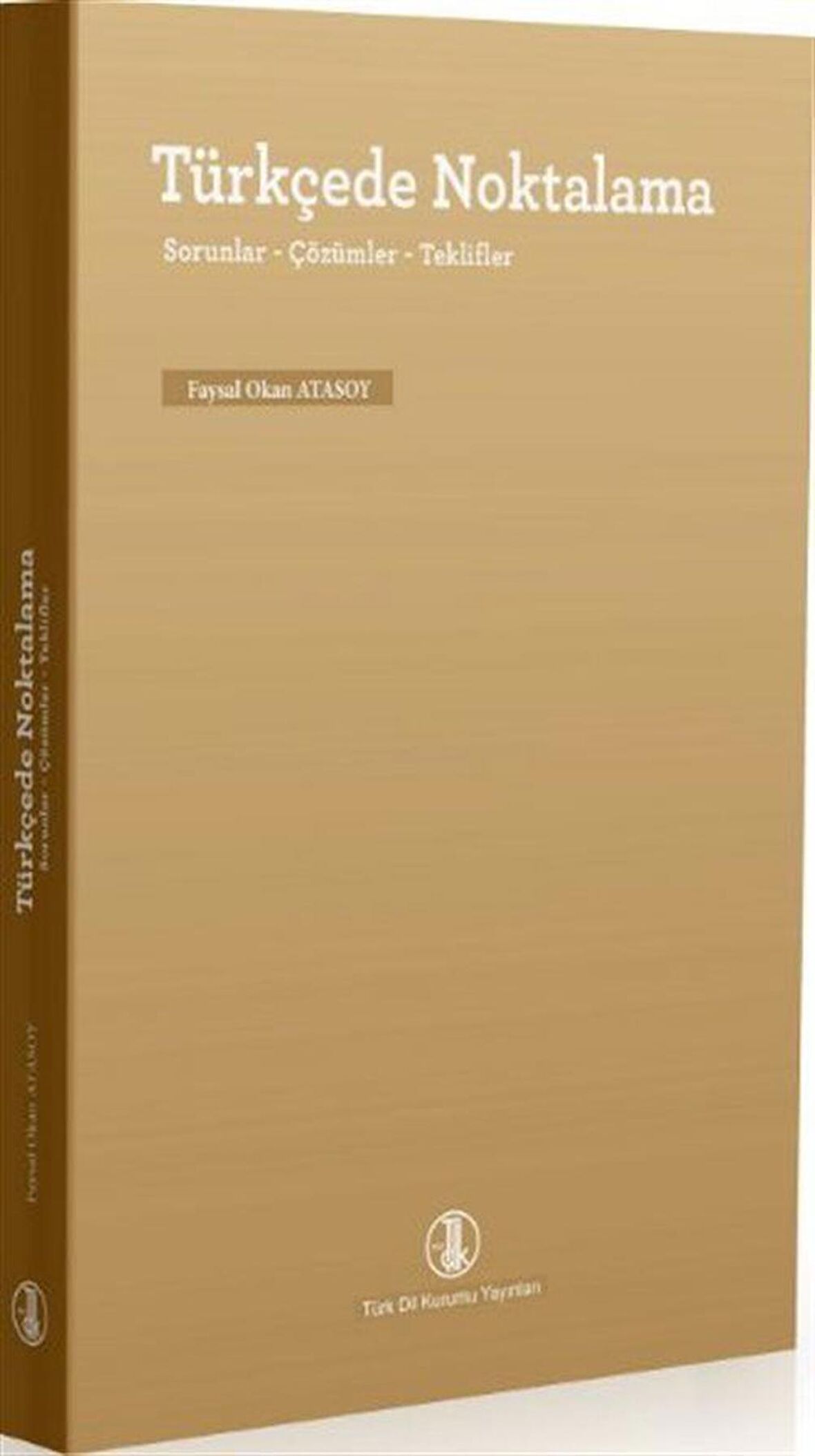 Türkçede Noktalama (Sorunlar,Çözümler,Tenkitler) / Faysal Okan Atasoy