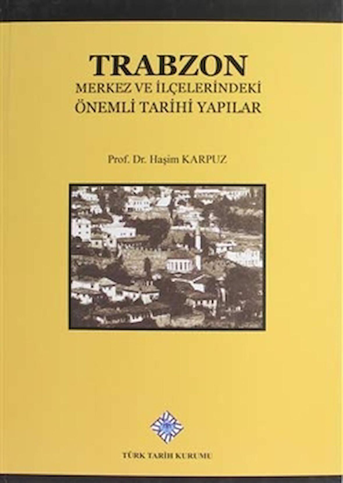 Trabzon Merkez ve İlçelerindeki Önemli Tarihi Yapılar